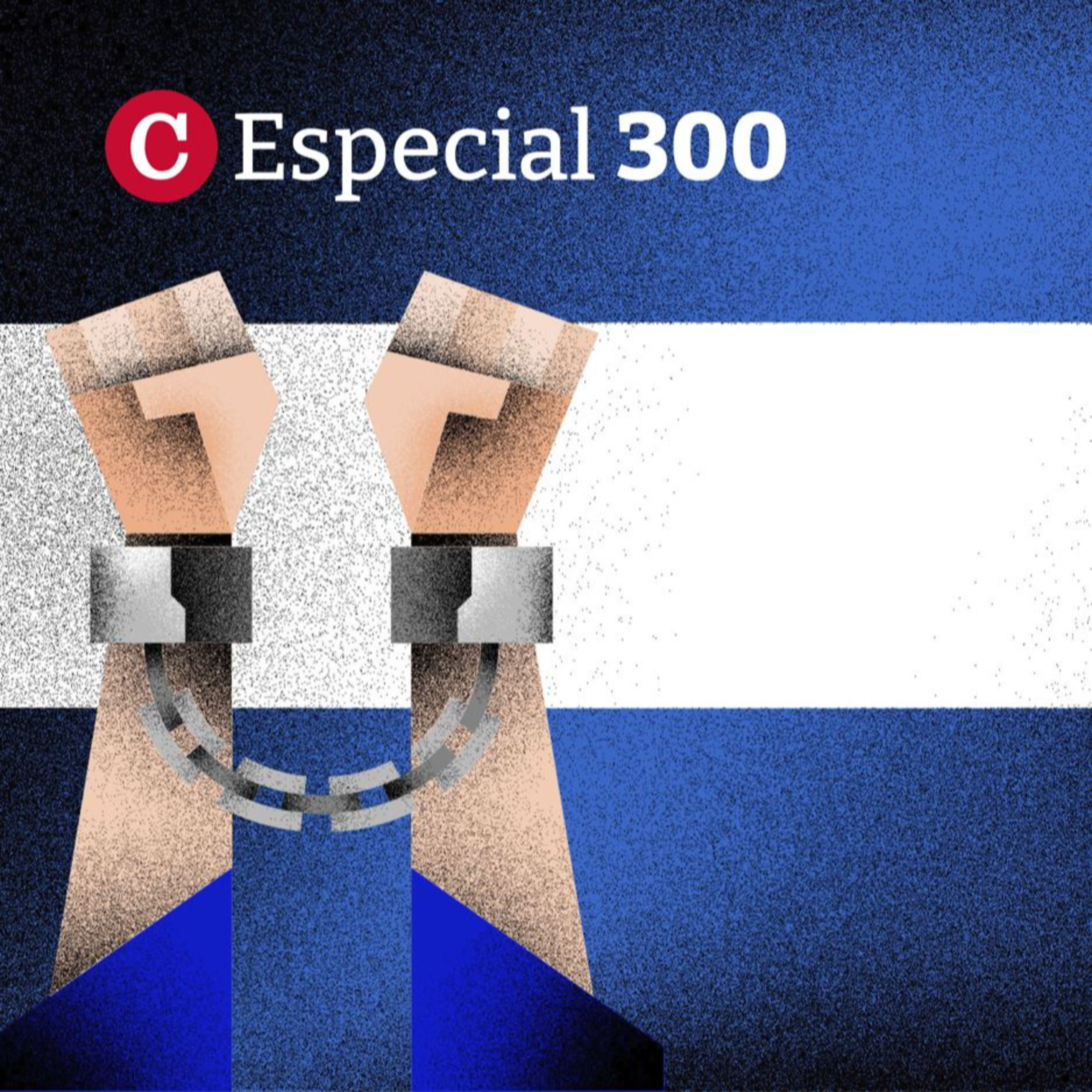 ESPECIAL 300: Episodio 1 | Así torturan a los presos políticos de Nicaragua en El Chipote  episode artwork