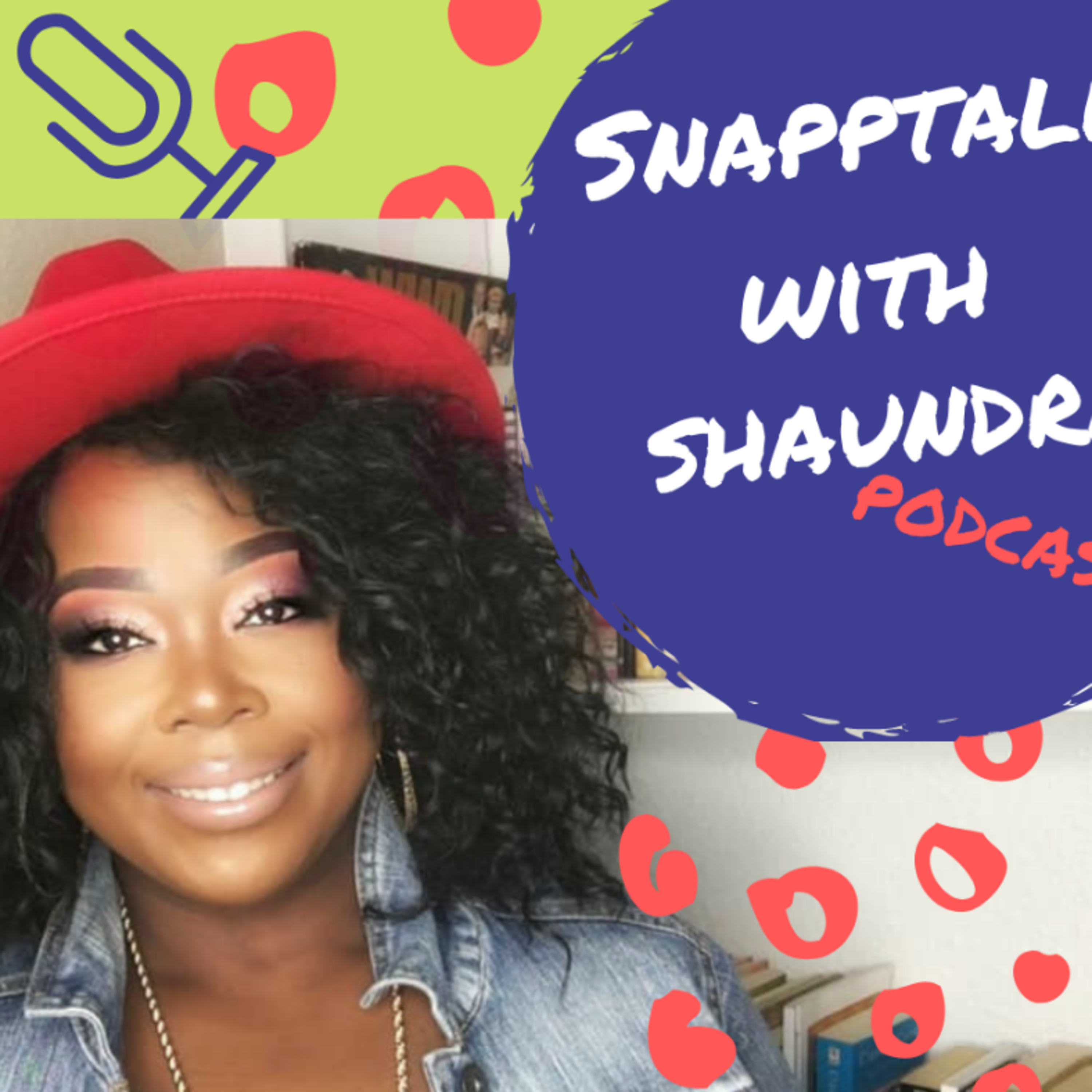 SNAPPTALK WITH SHAUNDRA
