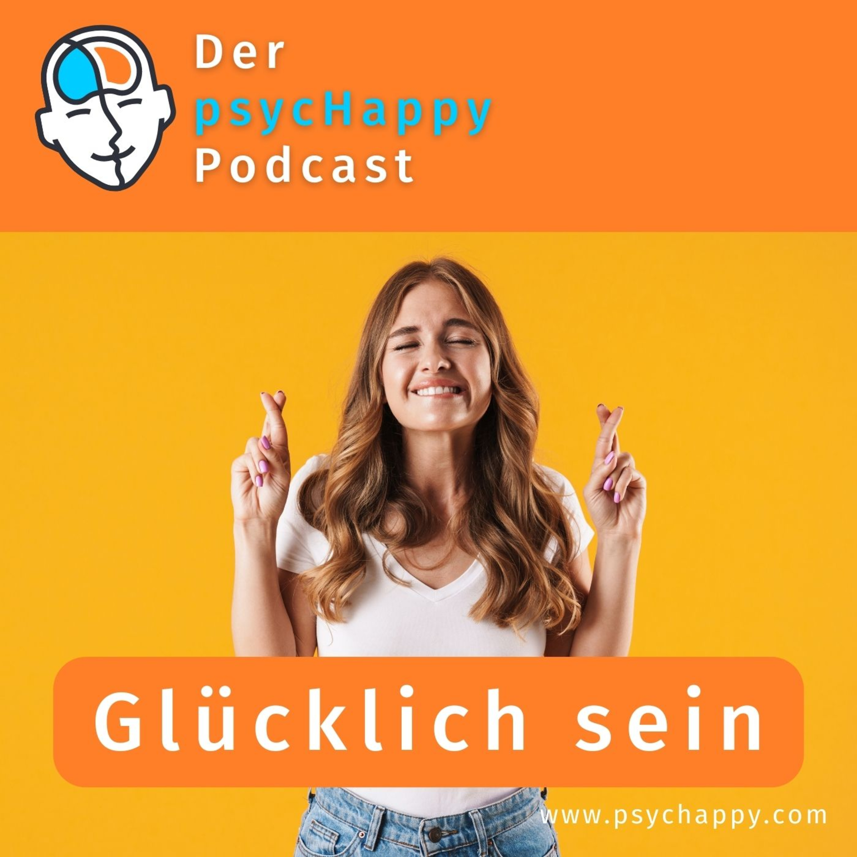Der PsycHappy Podcast - Glücklich durch Psychologie