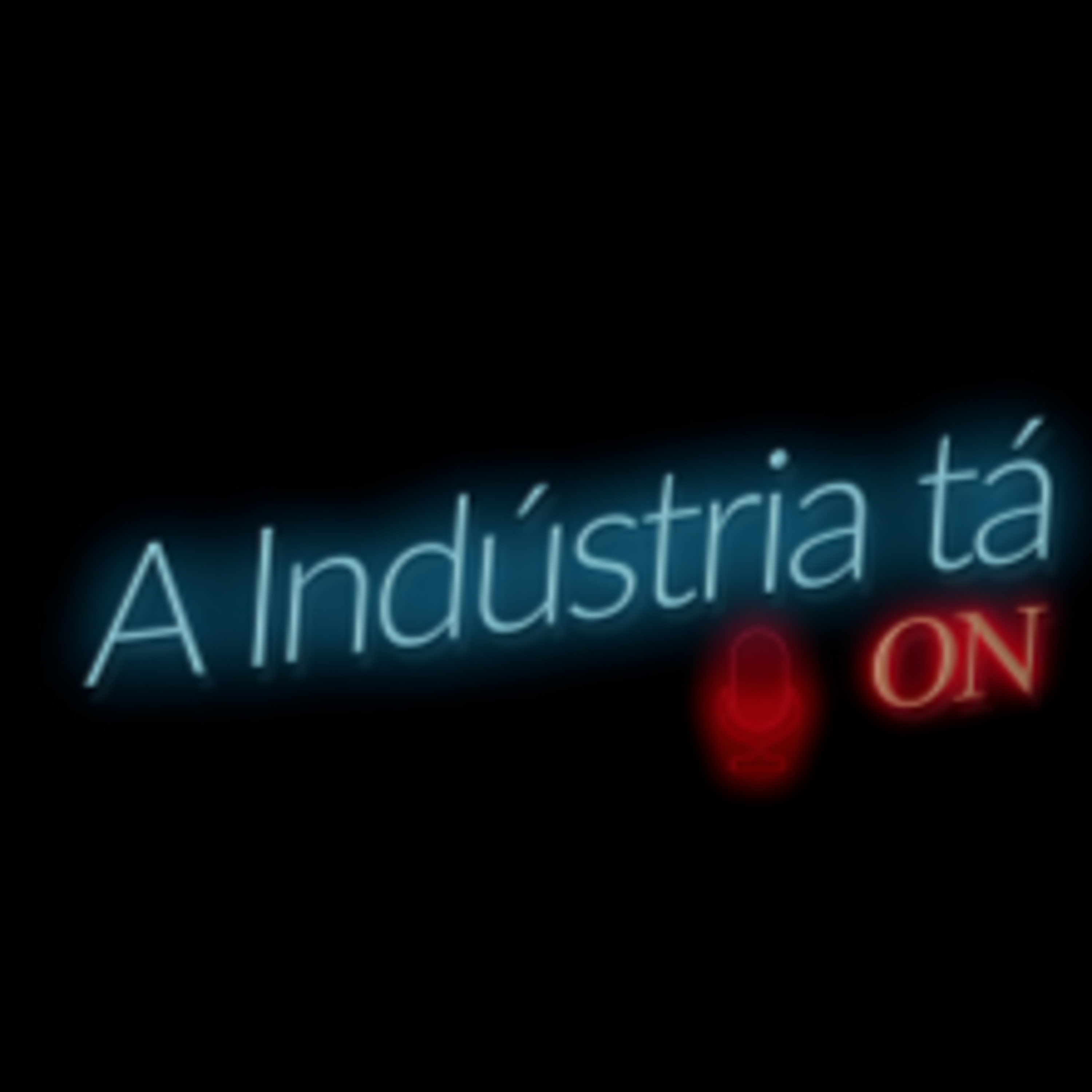 A Indústria ta on