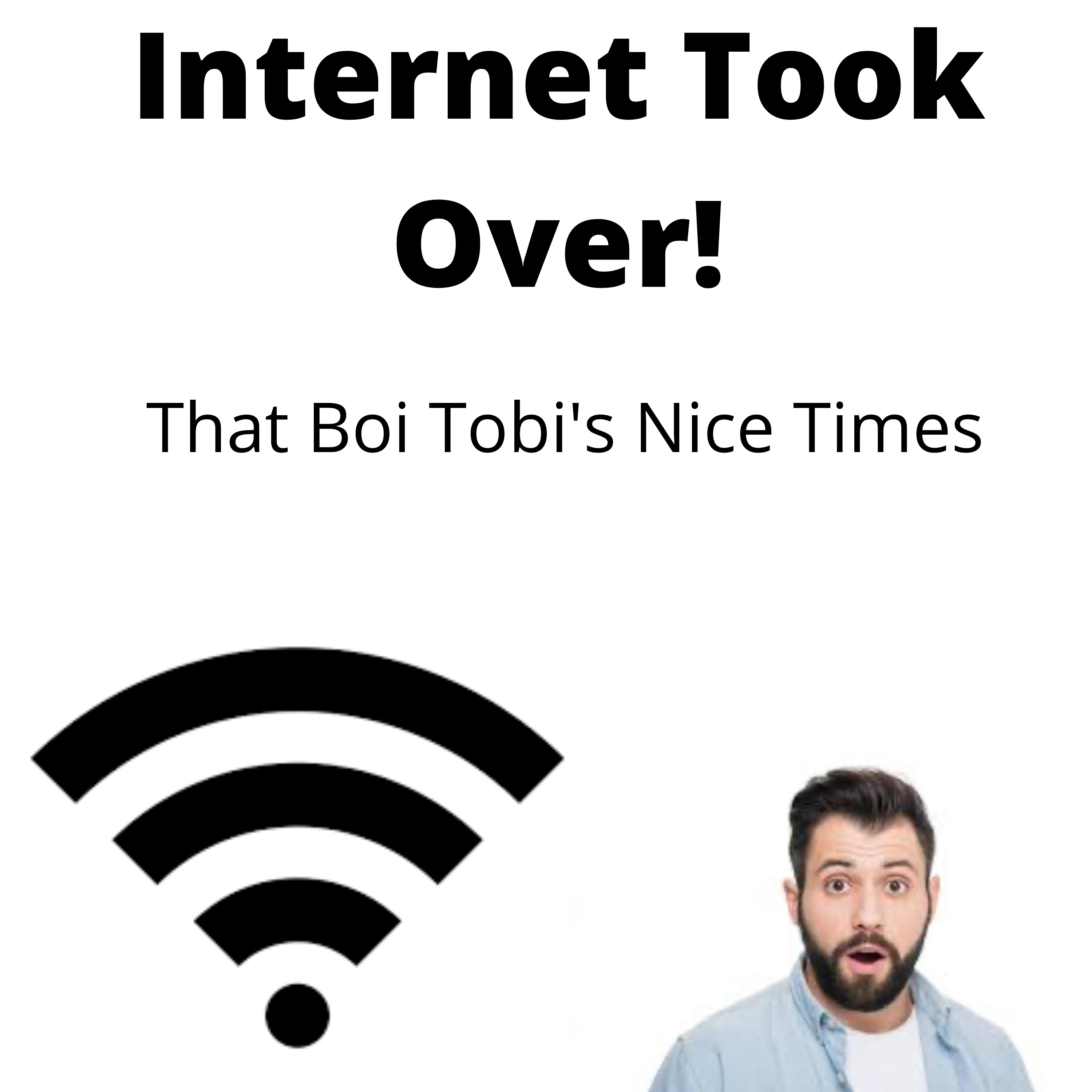 That Boi Tobi\'s Nice Times