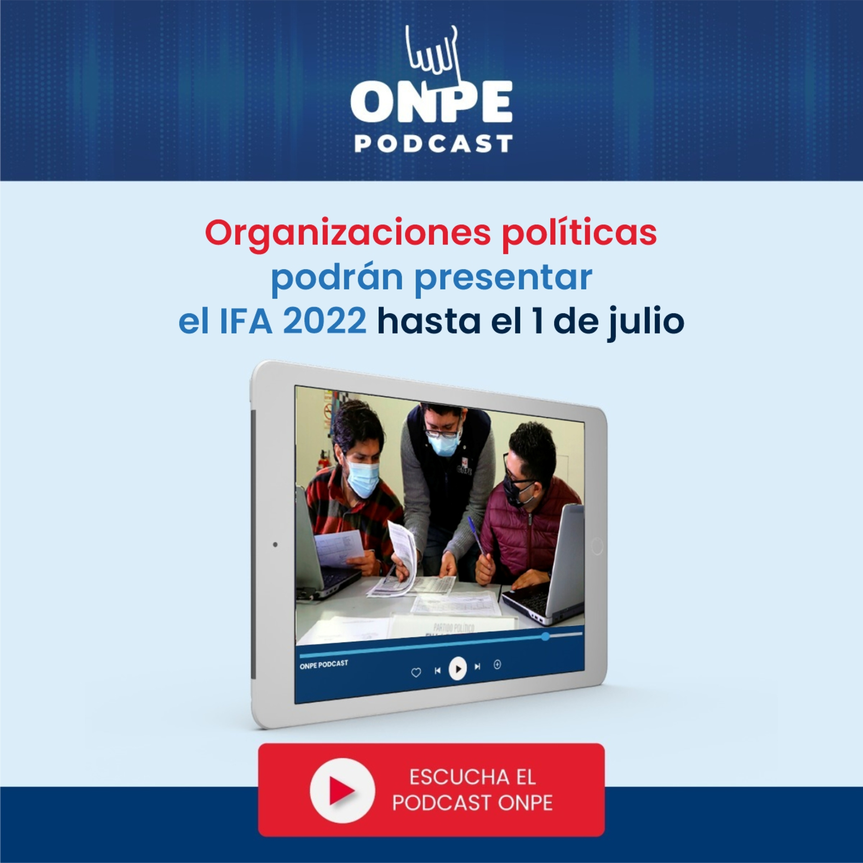 Organizaciones políticas podrán presentar el IFA 2022 hasta el 1 de julio episode artwork