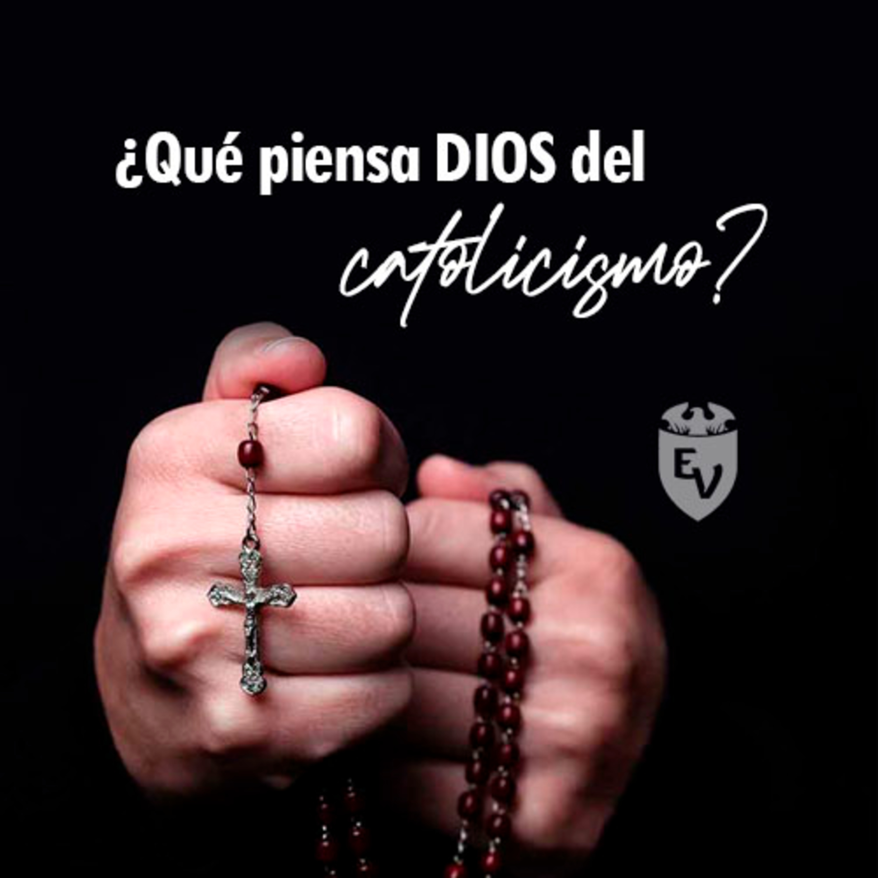 ¿Qué piensa Dios del Catolicismo?  episode artwork