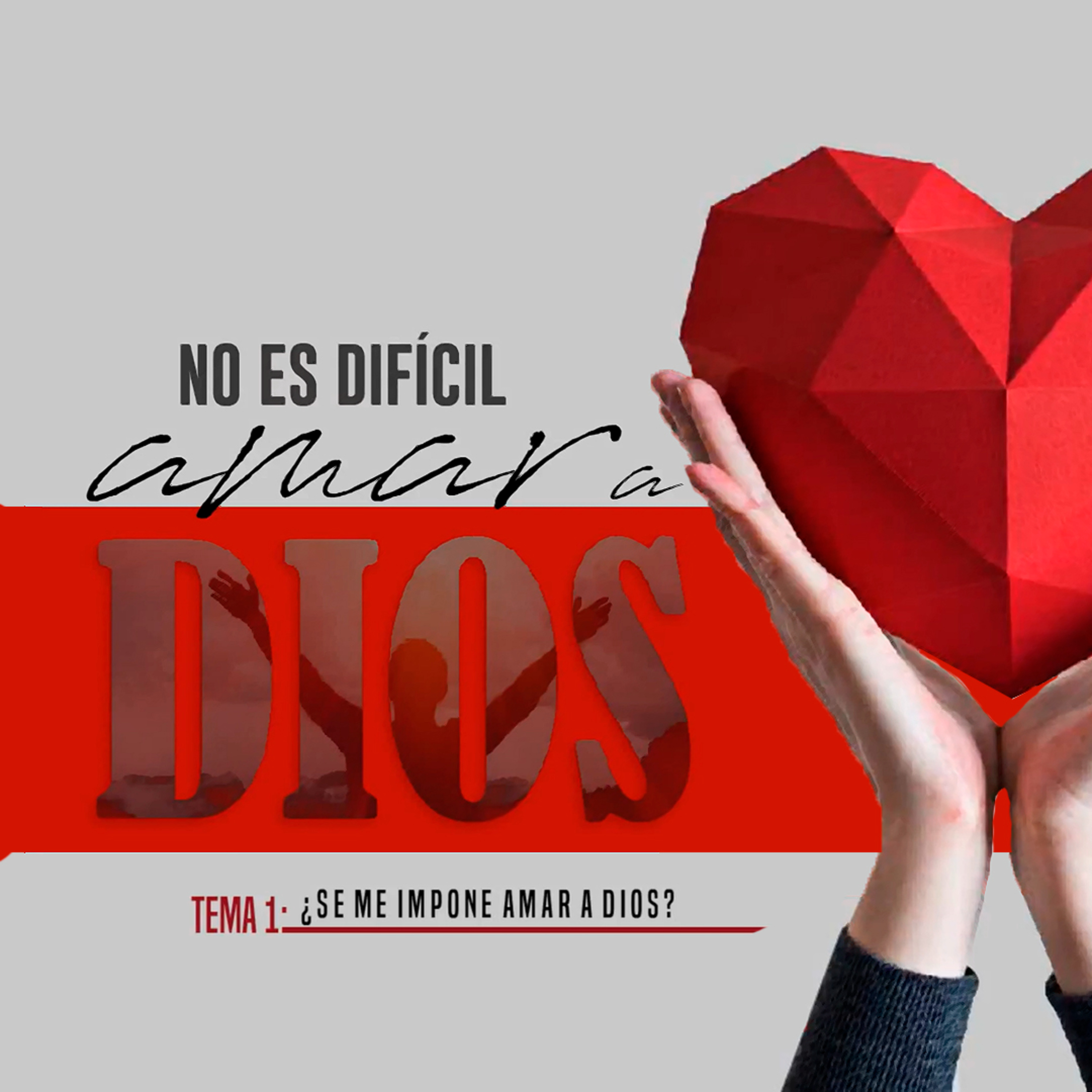 ¿Se me impone amar a Dios? -TEMA 1- episode artwork