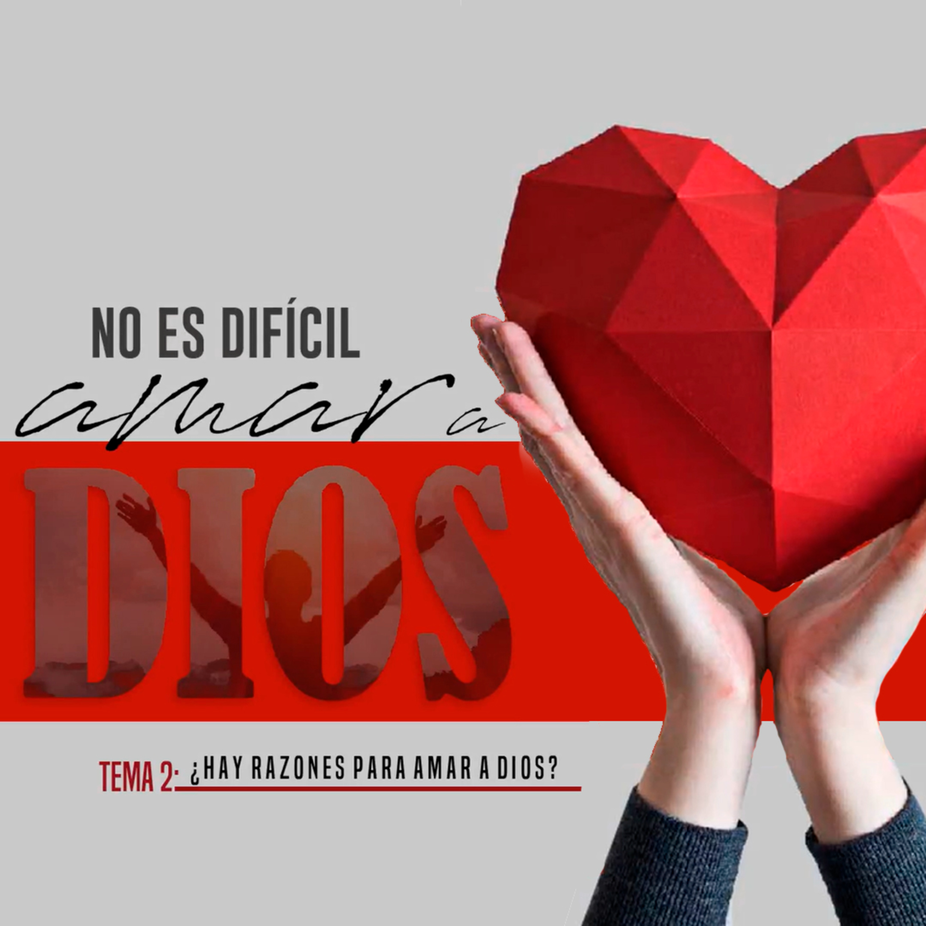 ¿Hay razones para amar a Dios? -TEMA 2- episode artwork