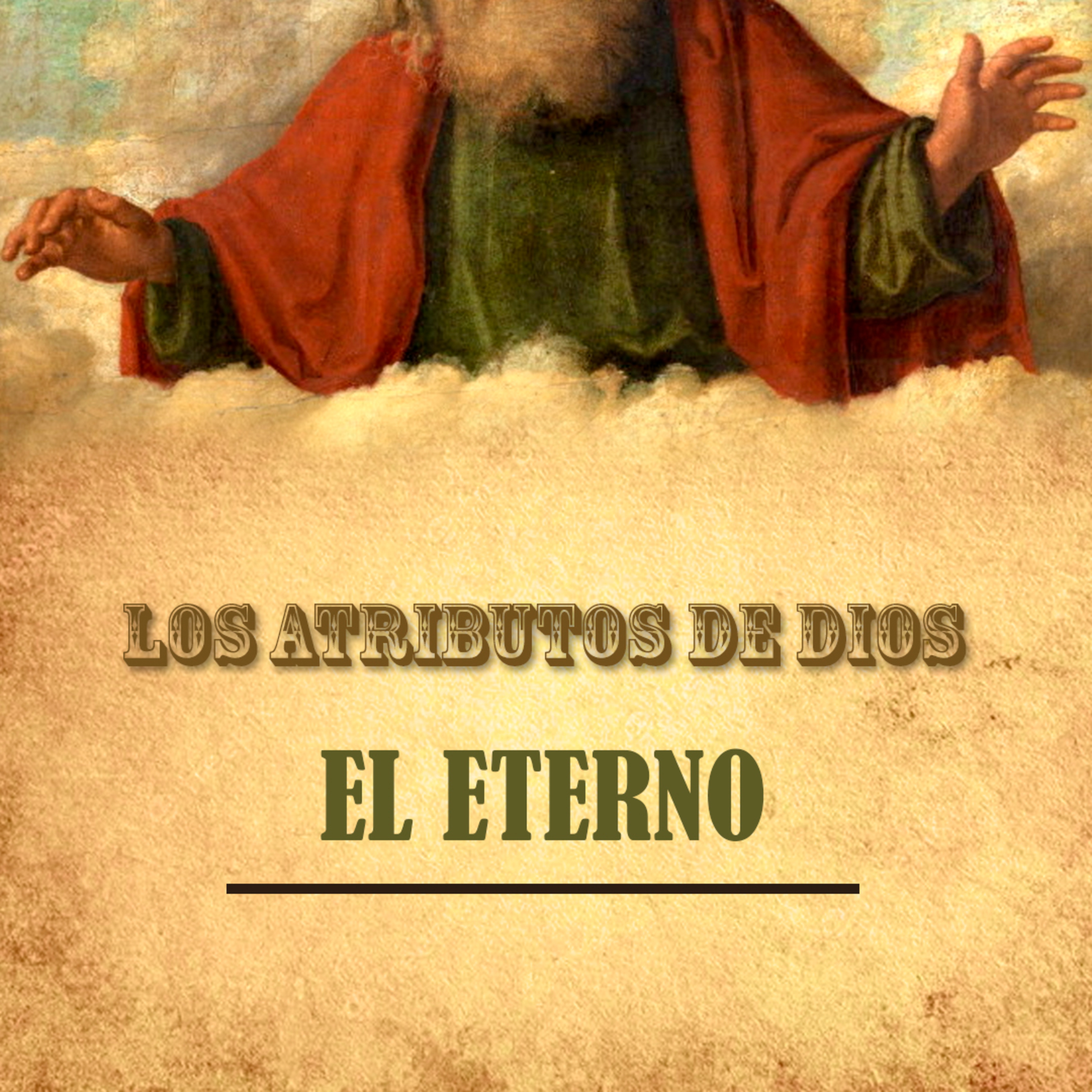 El Eterno "Los Atributos de Dios" -Tema 1-  episode artwork