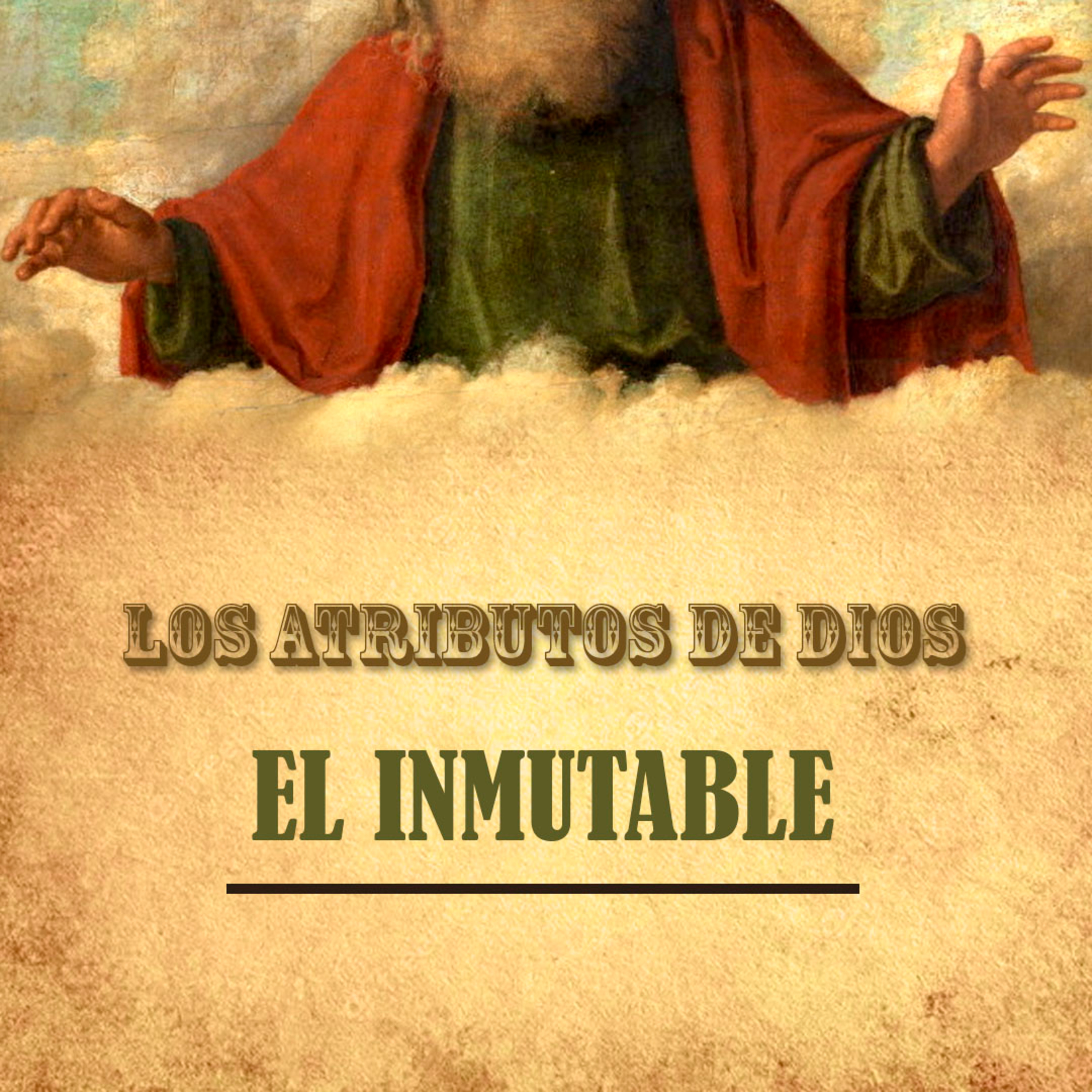 El Inmutable "Los Atributos de Dios" -Tema 3- episode artwork