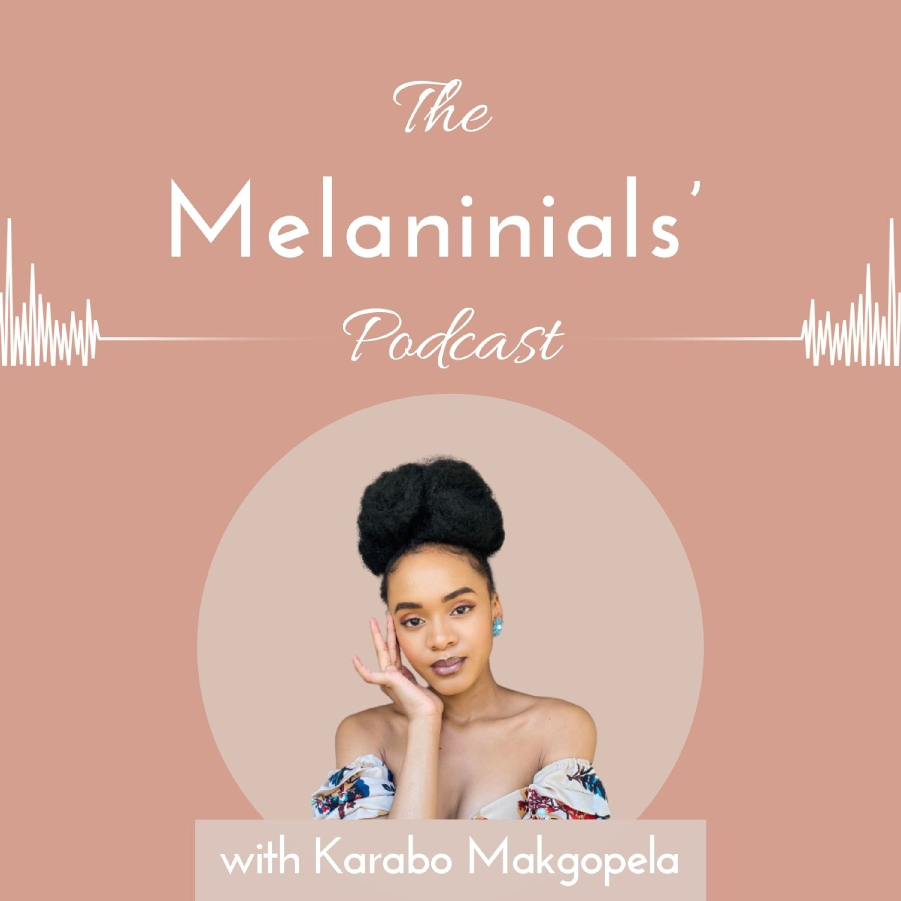 The Melaninials’ Podcast