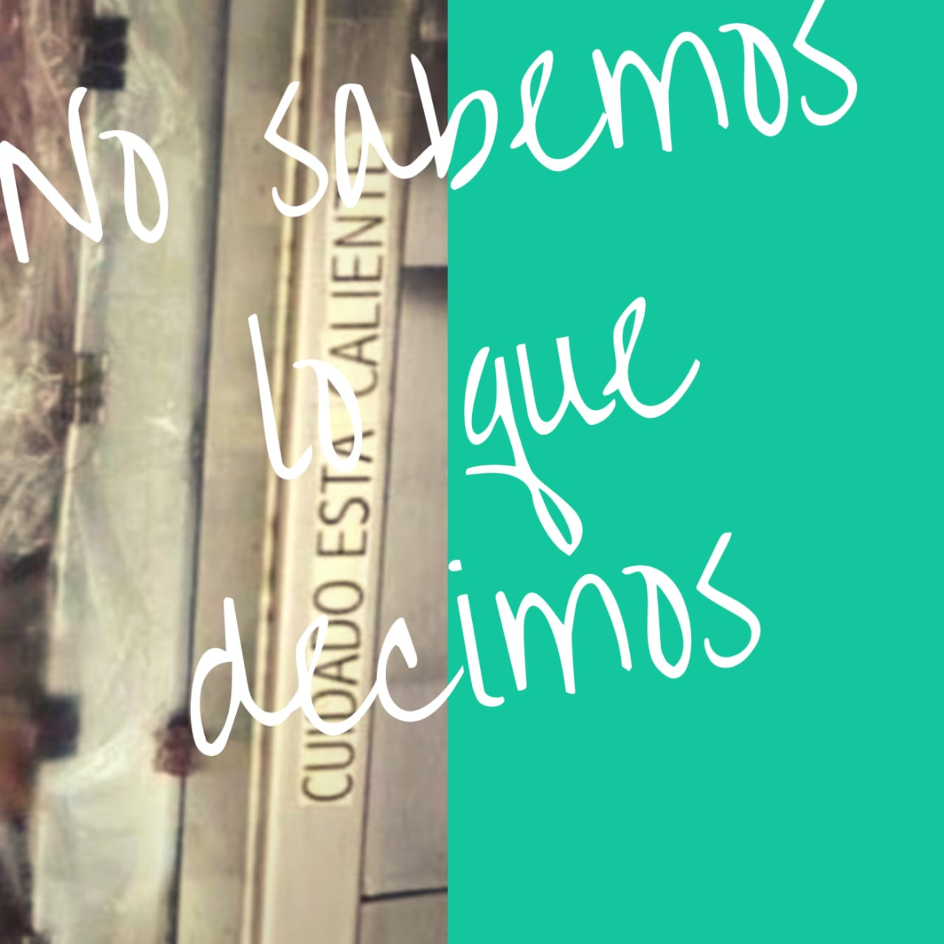 No Sabemos Lo Que Decimos