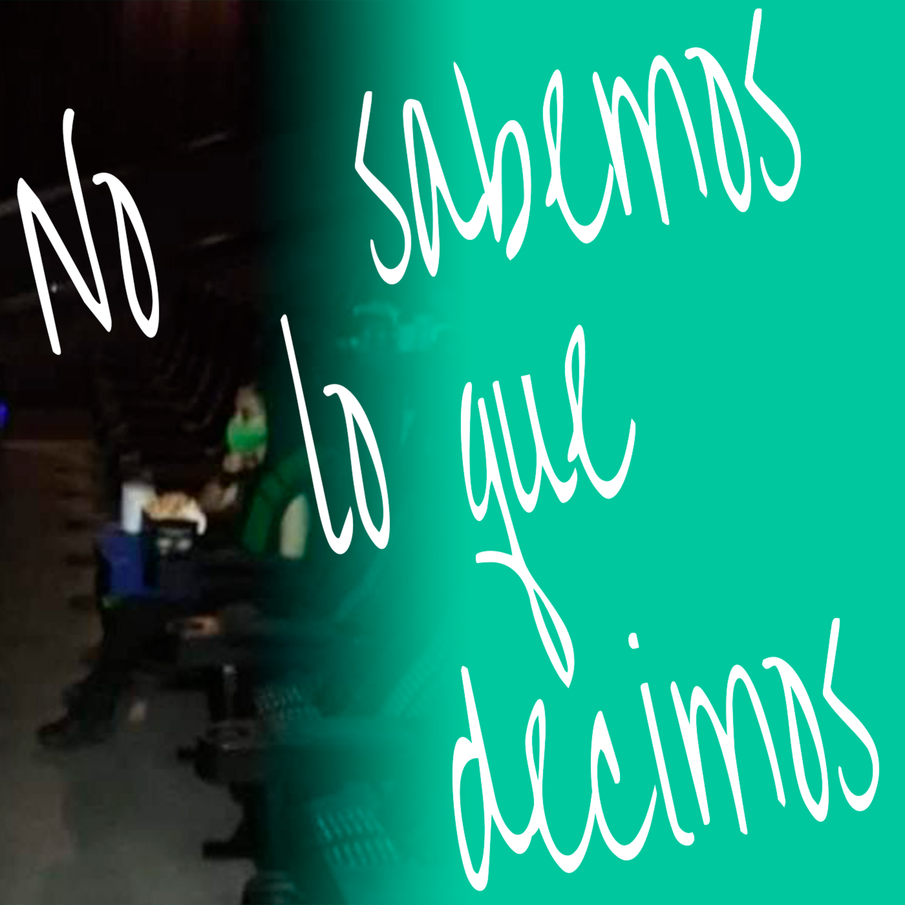 No Sabemos Lo Que Decimos