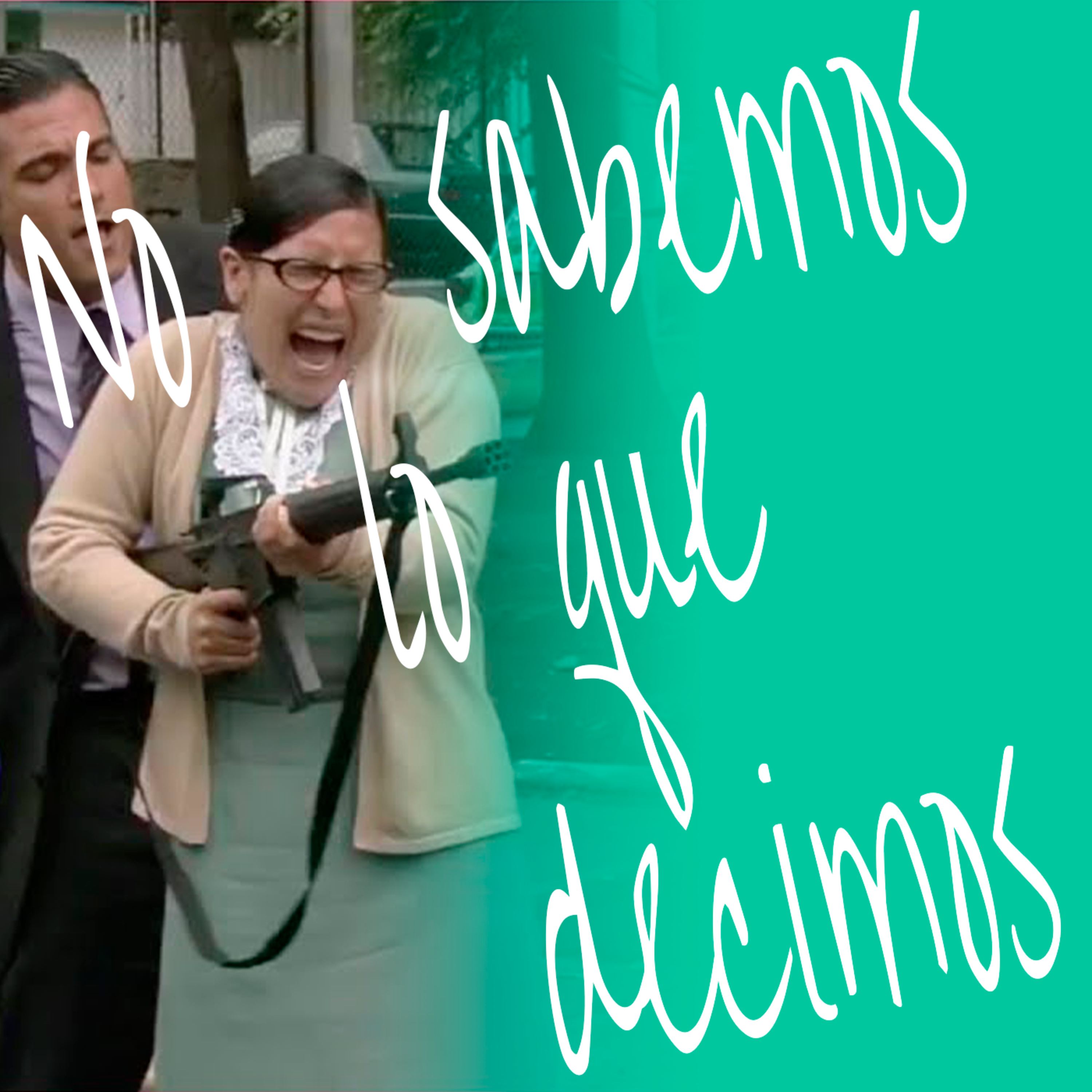 No Sabemos Lo Que Decimos