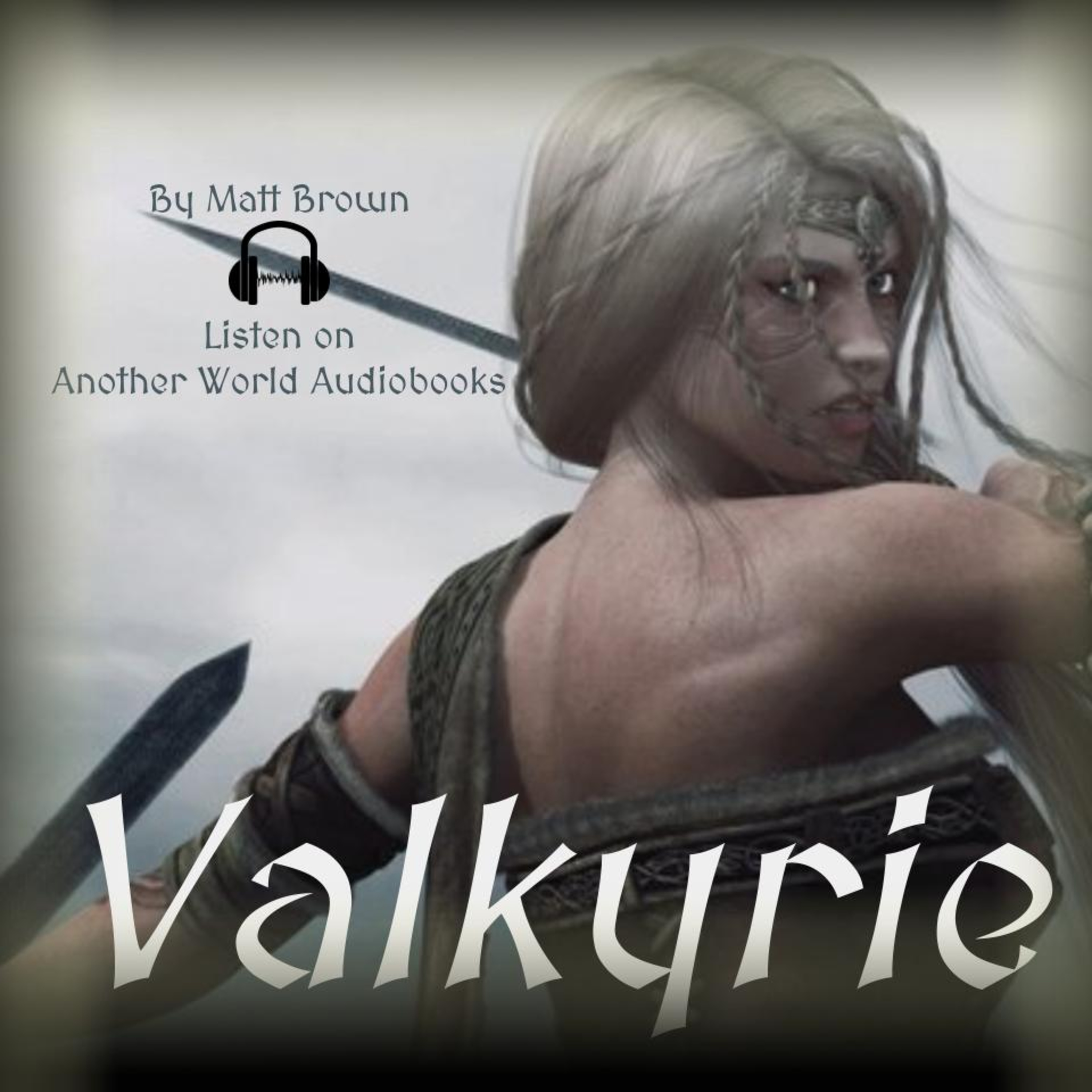 BONUS Episode #1 - Indie Author Spotlight – Chapters 1 & 2 – Valkyrie – by Matt Brown episode artwork
