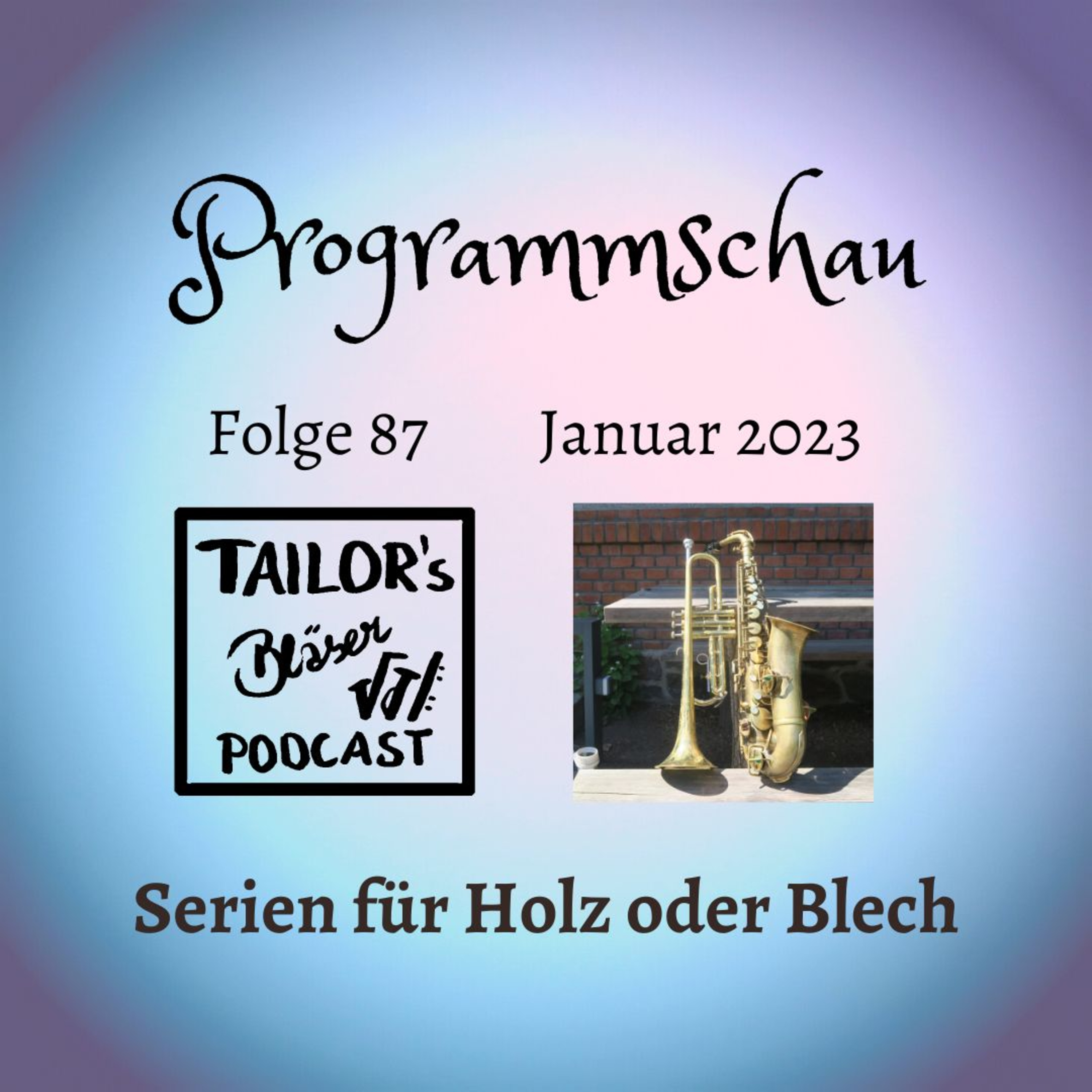 87: Programmschau: Folgen speziell für Holz- und Blechbläser episode artwork