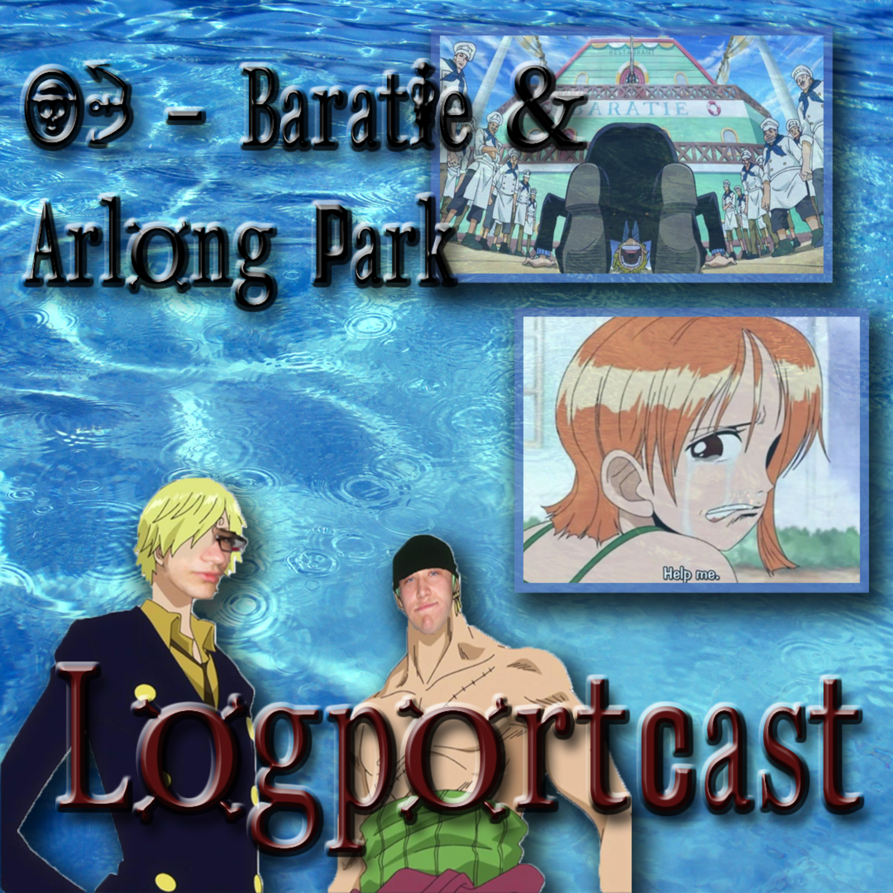 Logportcast 03 - Baratie, Arlong Park episode artwork