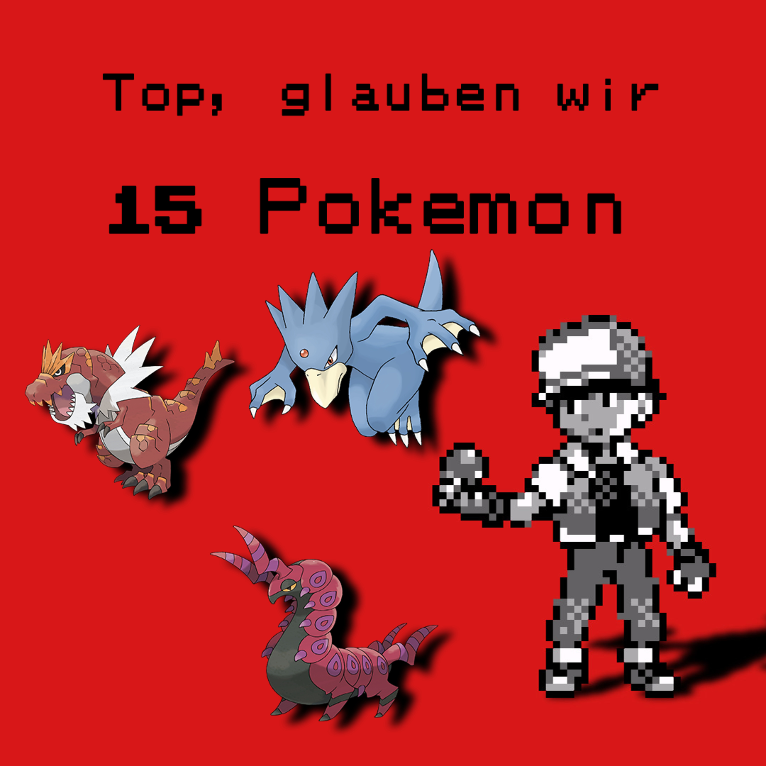 Top, glauben wir? - 15 Lieblingspokemon