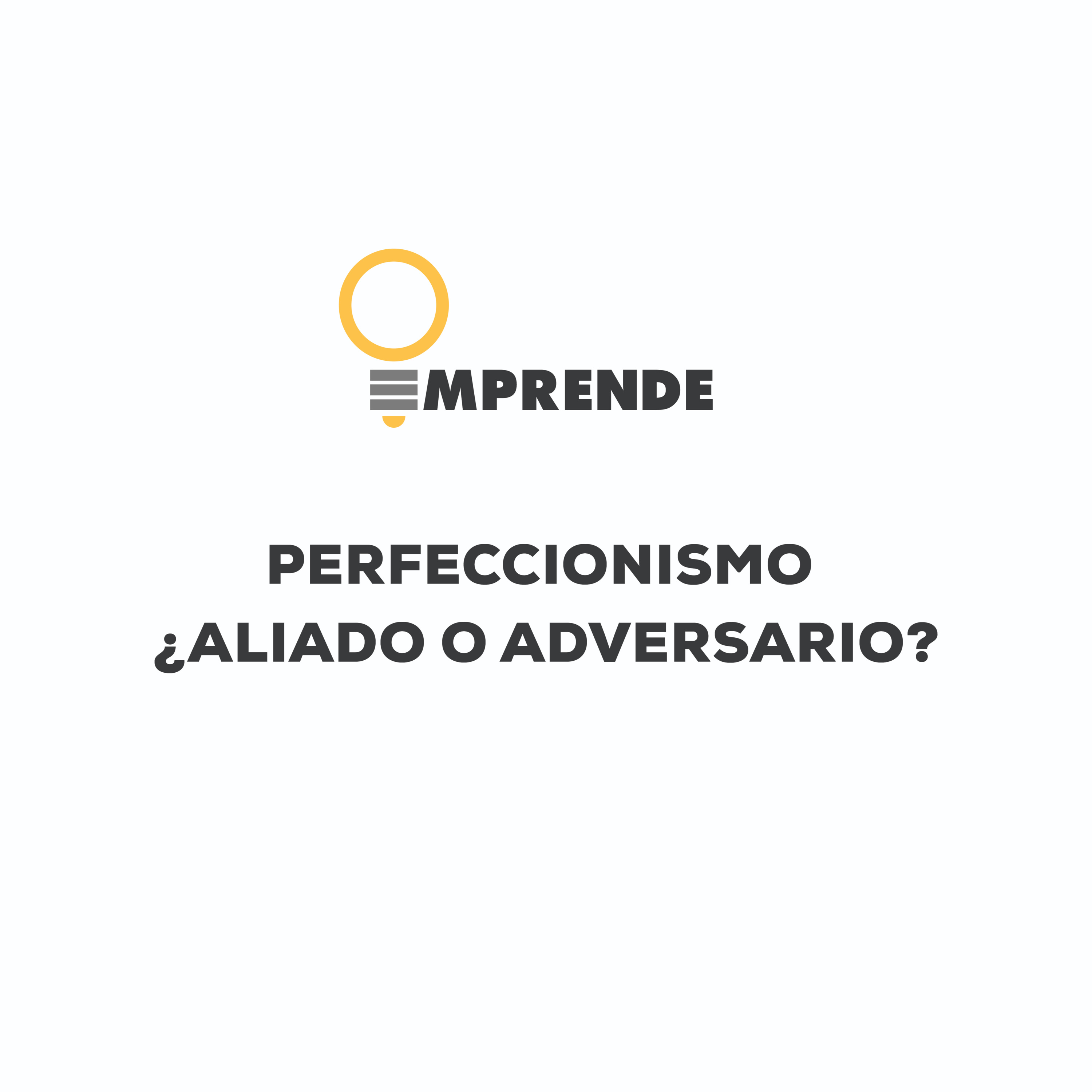 021 - Perfeccionismo, ¿aliado o adversario? 021 - Perfeccionismo, ¿aliado o adversario?