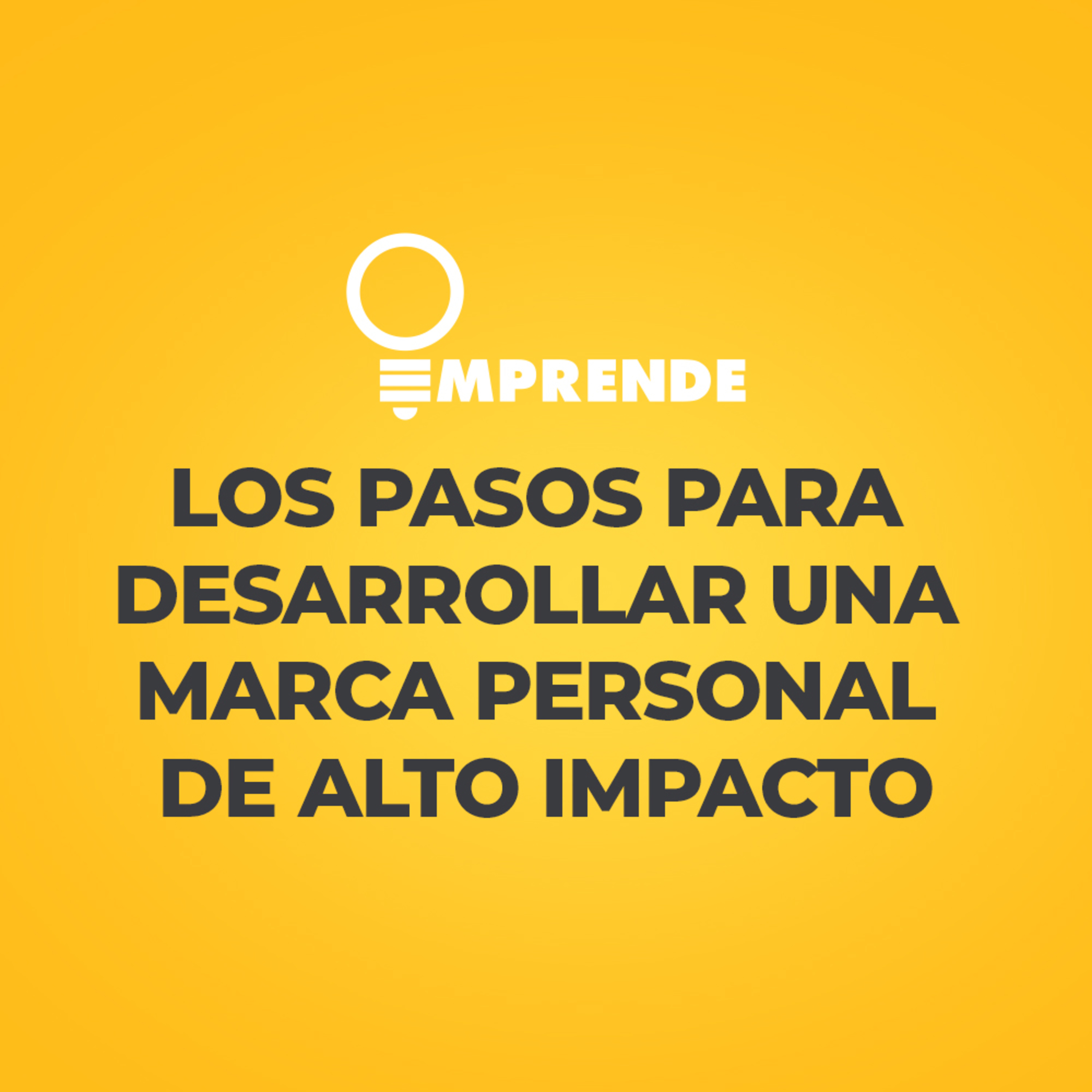 006 - Los pasos para desarrollar una marca personal de alto impacto episode artwork