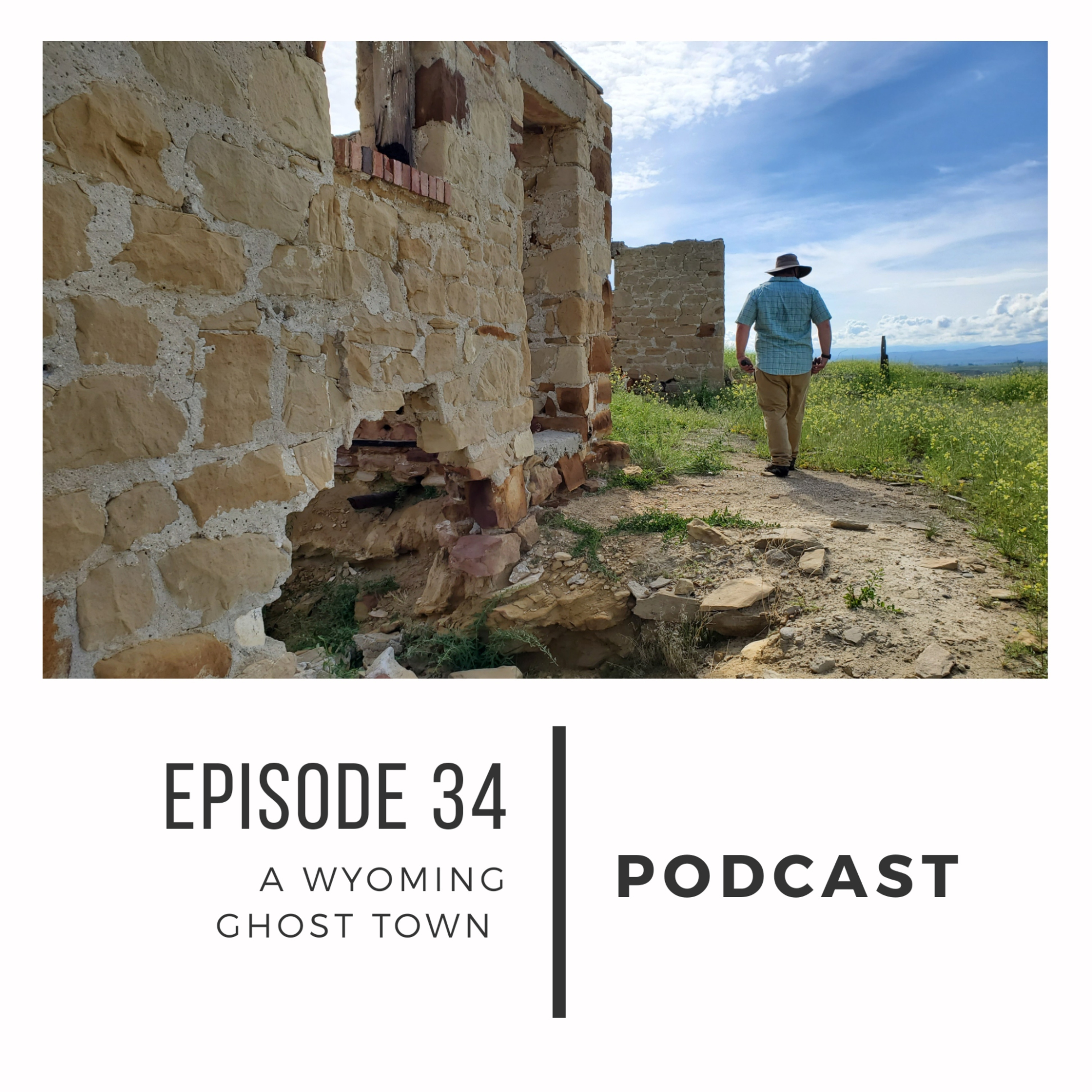 Episode 34: A Wyoming Ghost Town