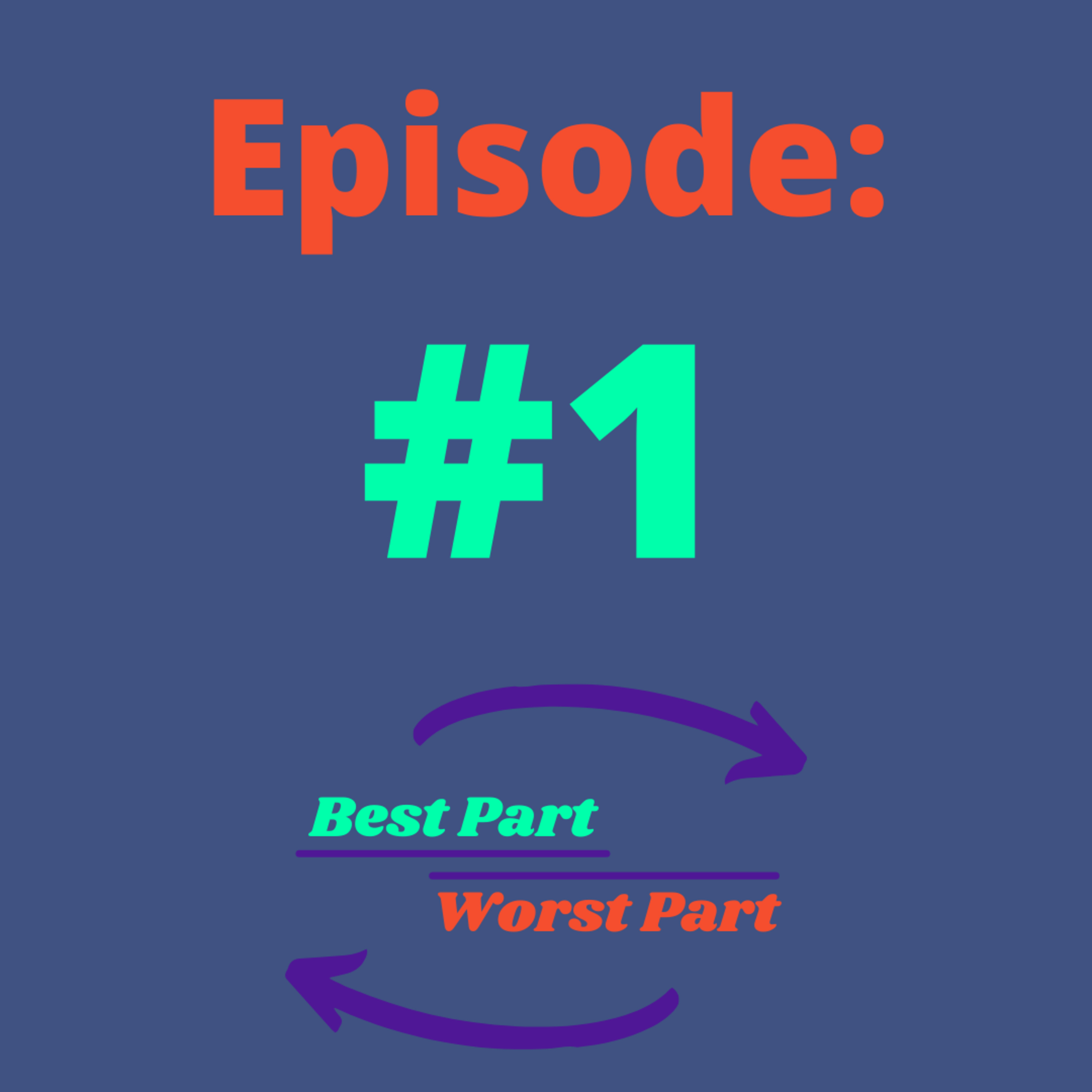 Best Part - Worst Part