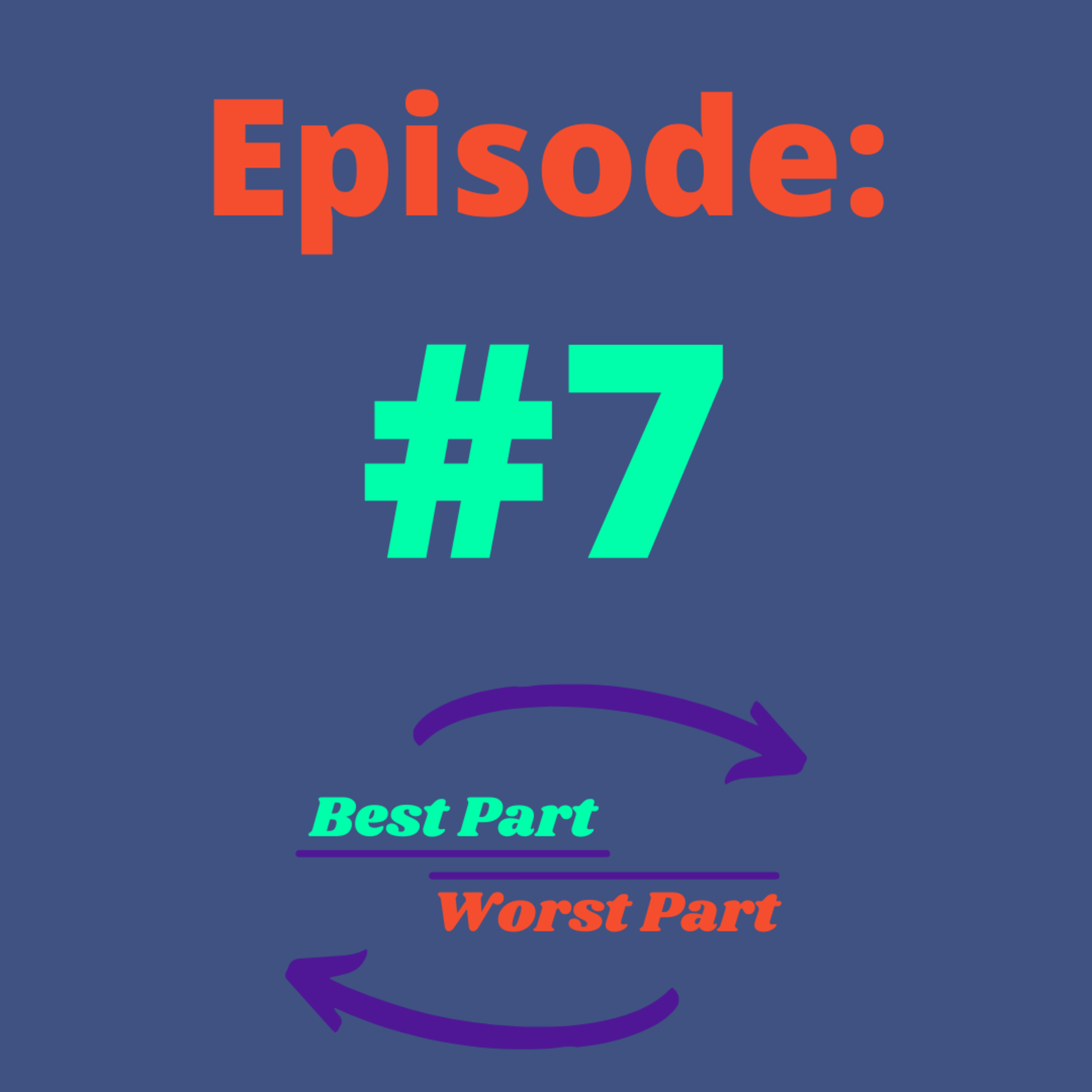 Best Part - Worst Part