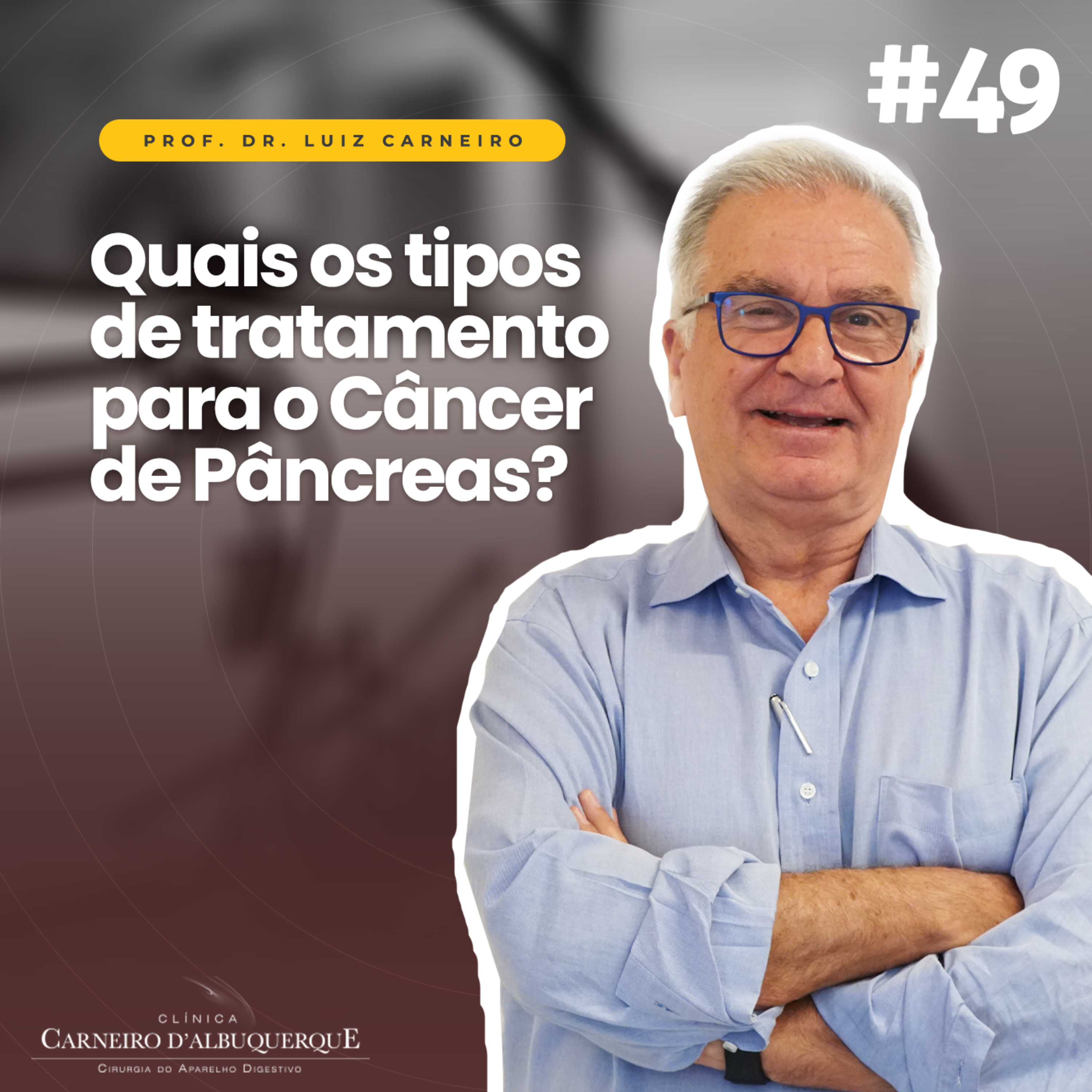 Prof. Dr. Luiz Carneiro - Cirurgião do Aparelho Digestivo