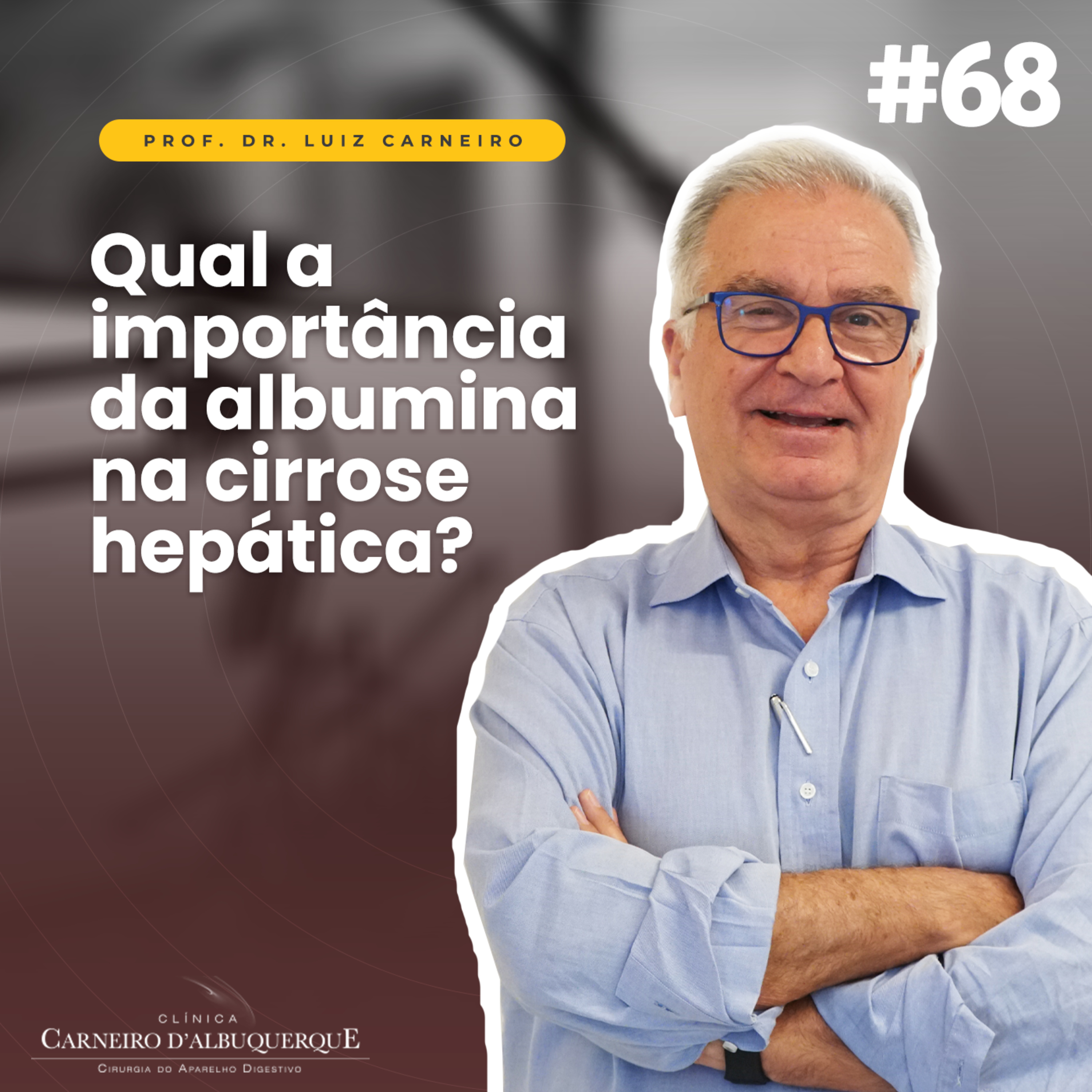 #68 - Qual a importância da Albumina na Cirrose Hepática? episode artwork