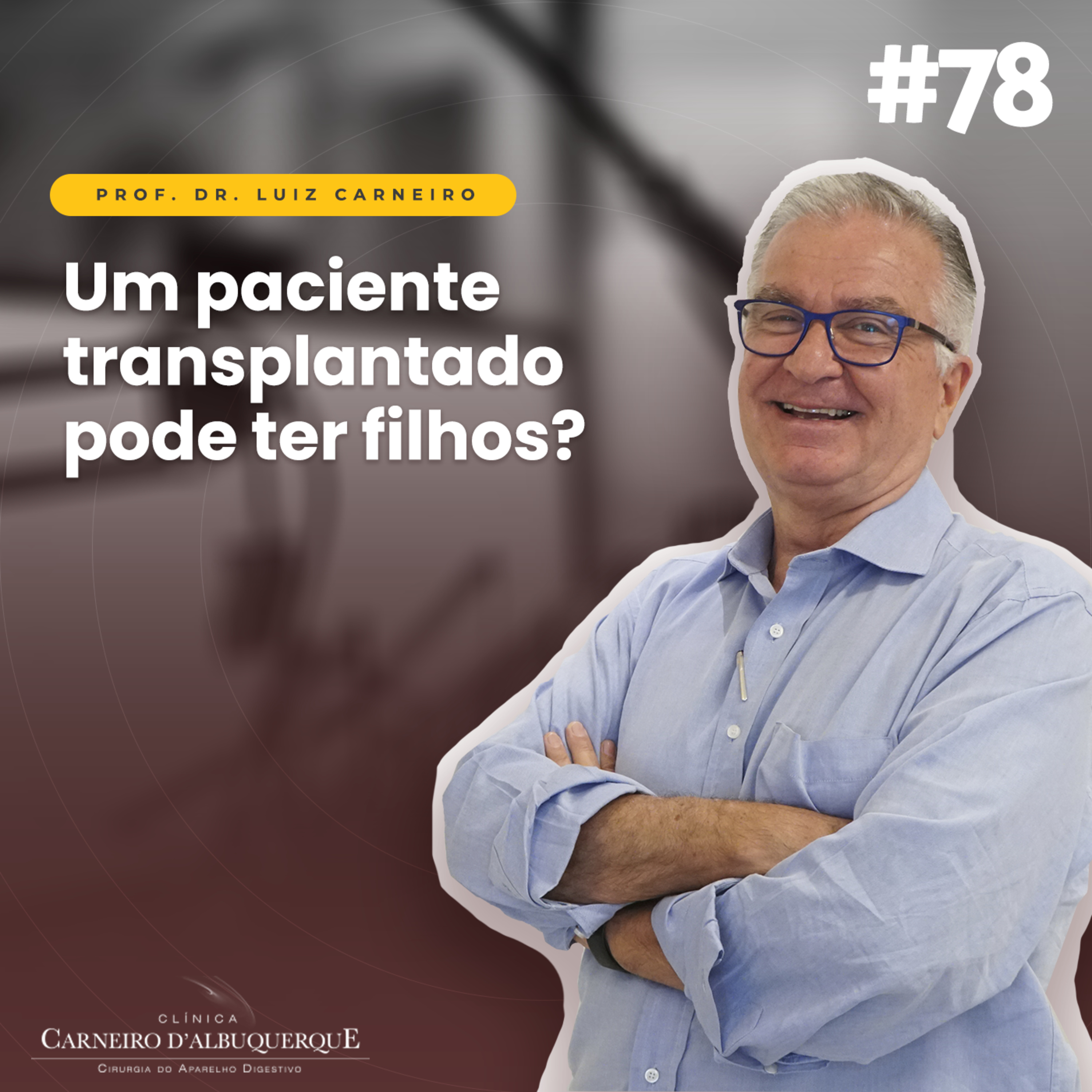 Prof. Dr. Luiz Carneiro - Cirurgião do Aparelho Digestivo