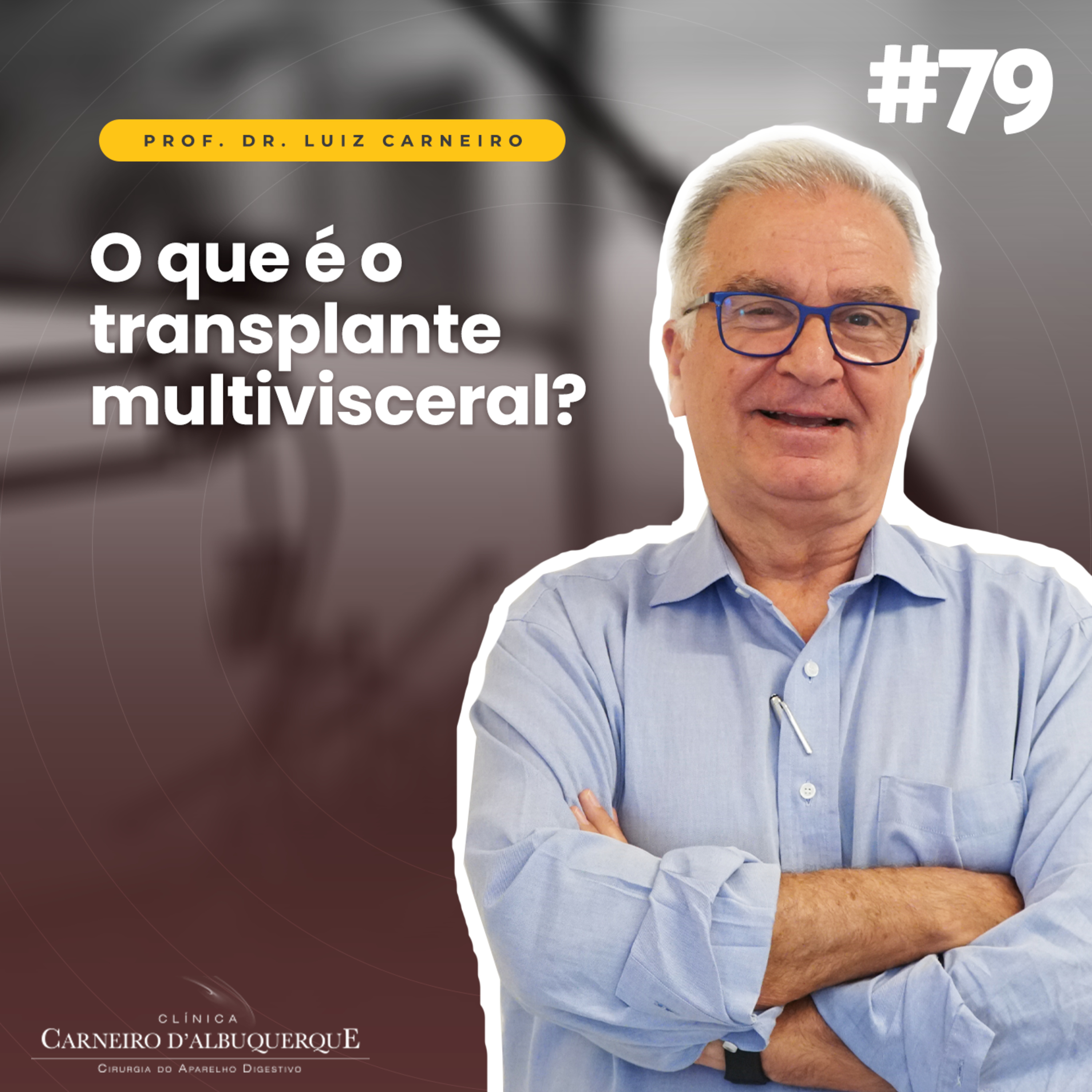Prof. Dr. Luiz Carneiro - Cirurgião do Aparelho Digestivo