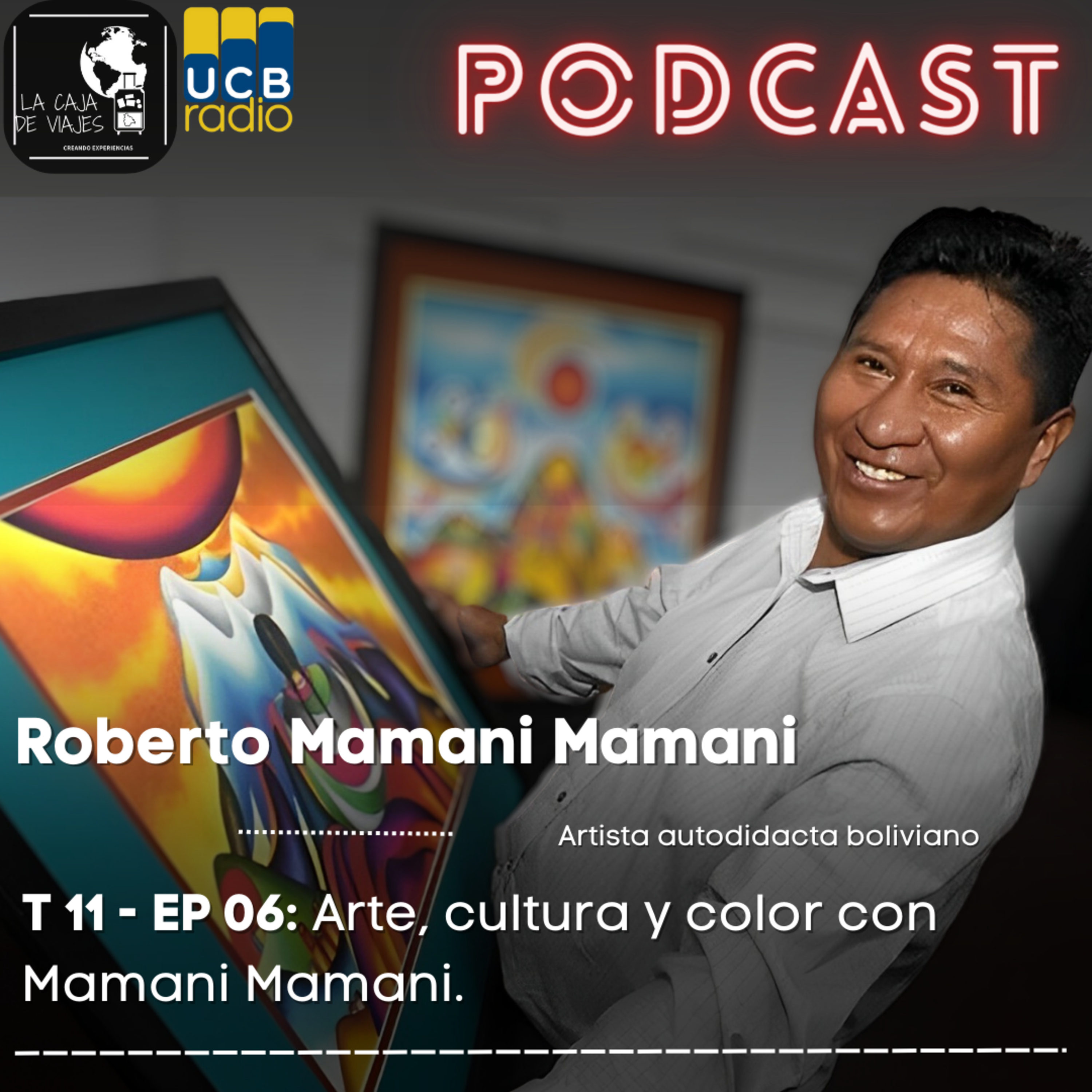 T11-Ep 6. Arte, cultura y color con Mamani Mamani. episode artwork