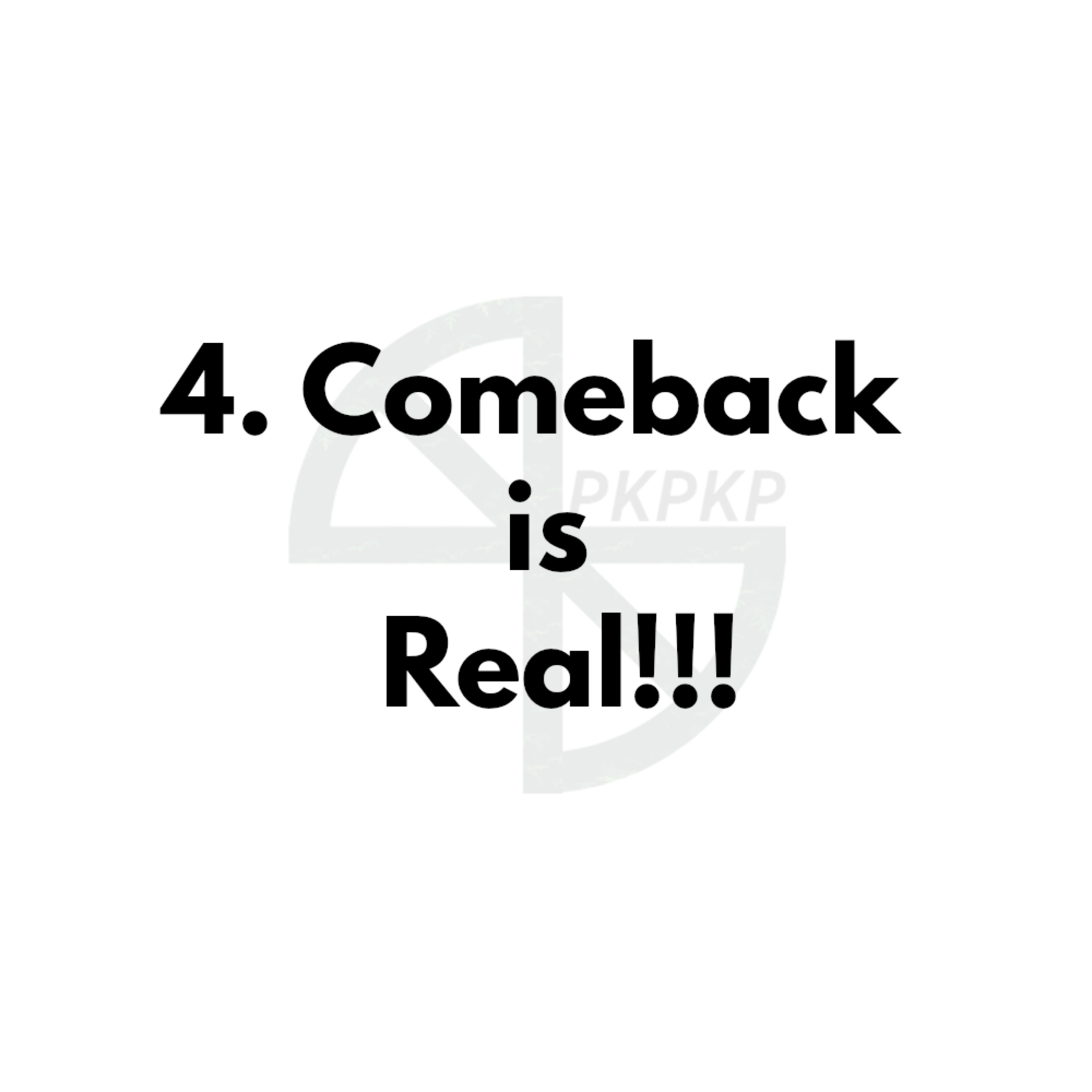 4. Comeback is Real!!!