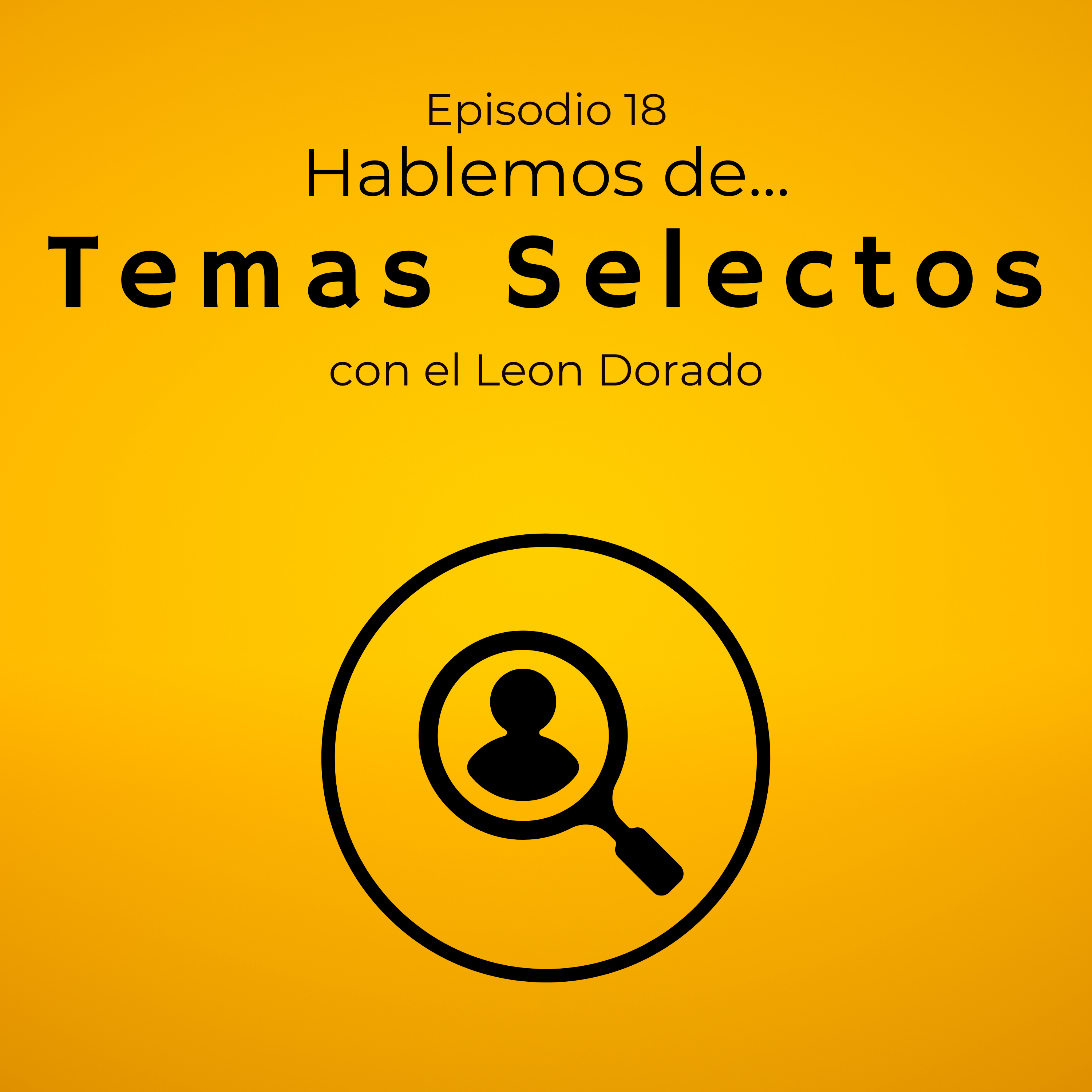 Episodio 18: Temas Selectos episode artwork
