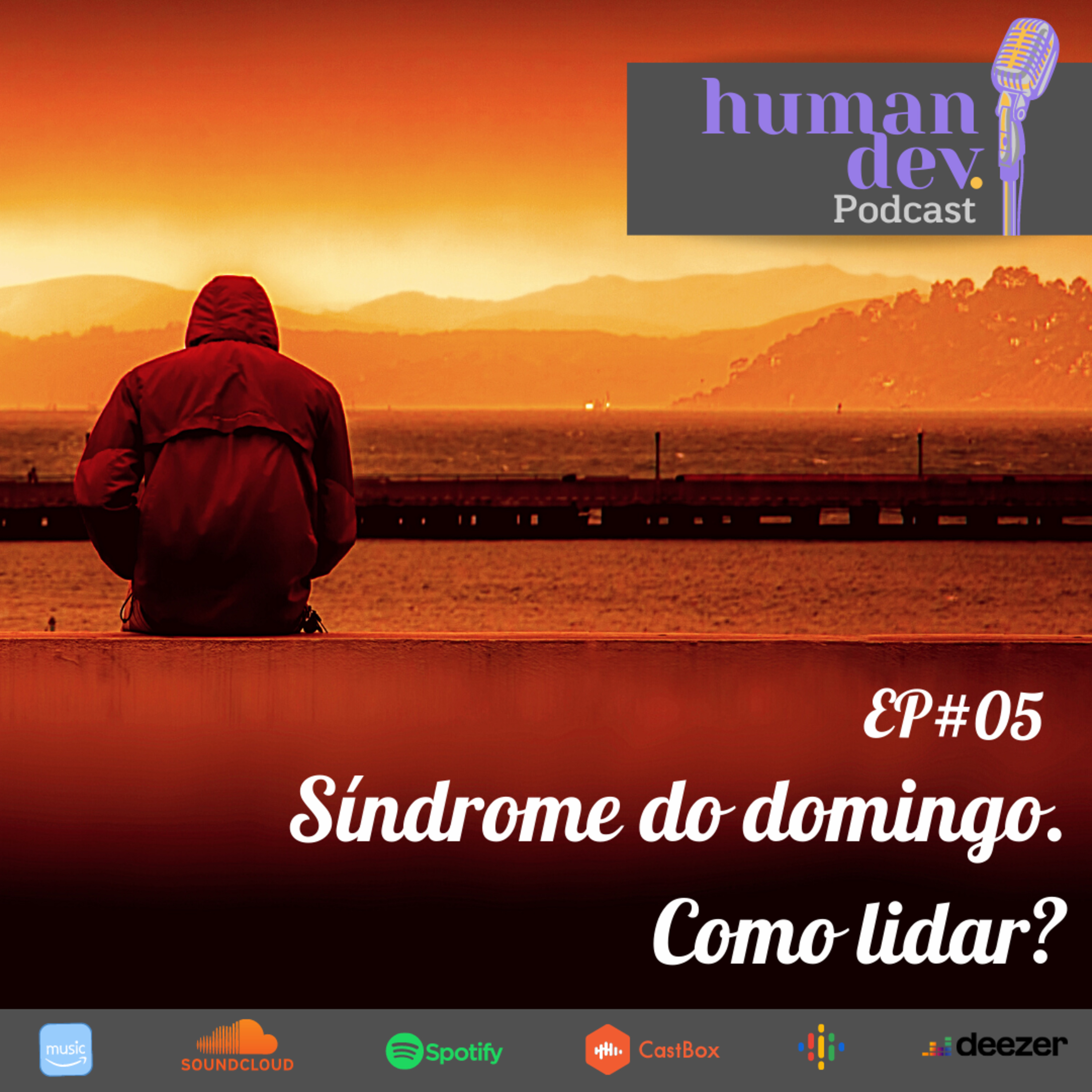 #05 Síndrome do Domingo. Como lidar?