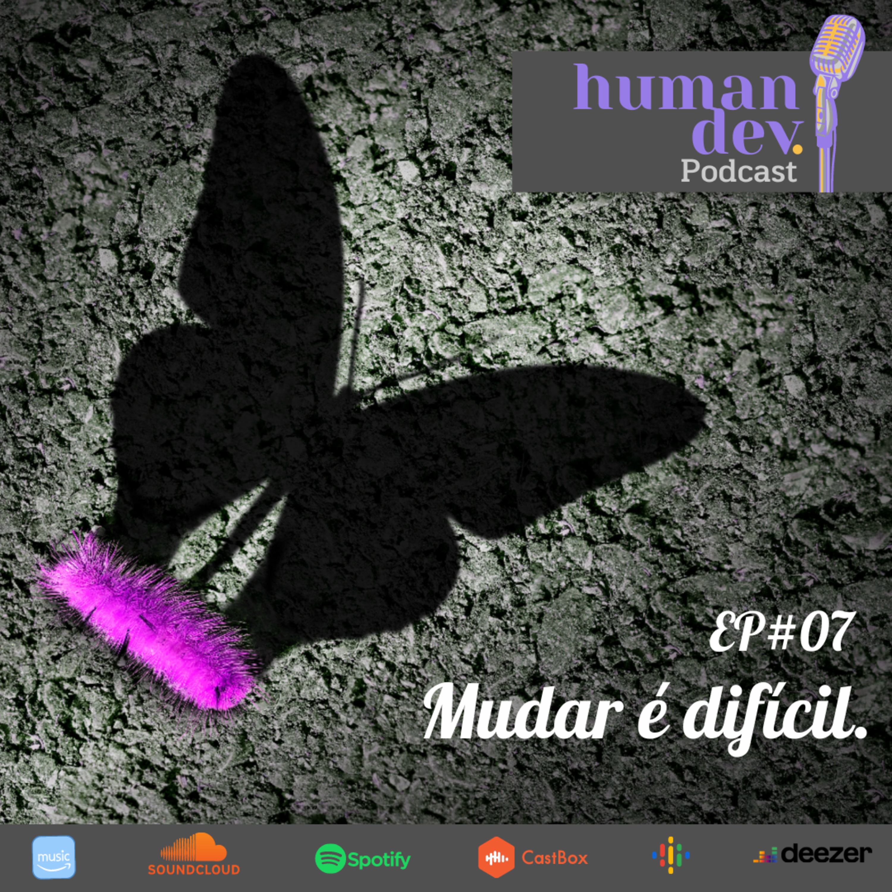 #07 Mudar é difícil.