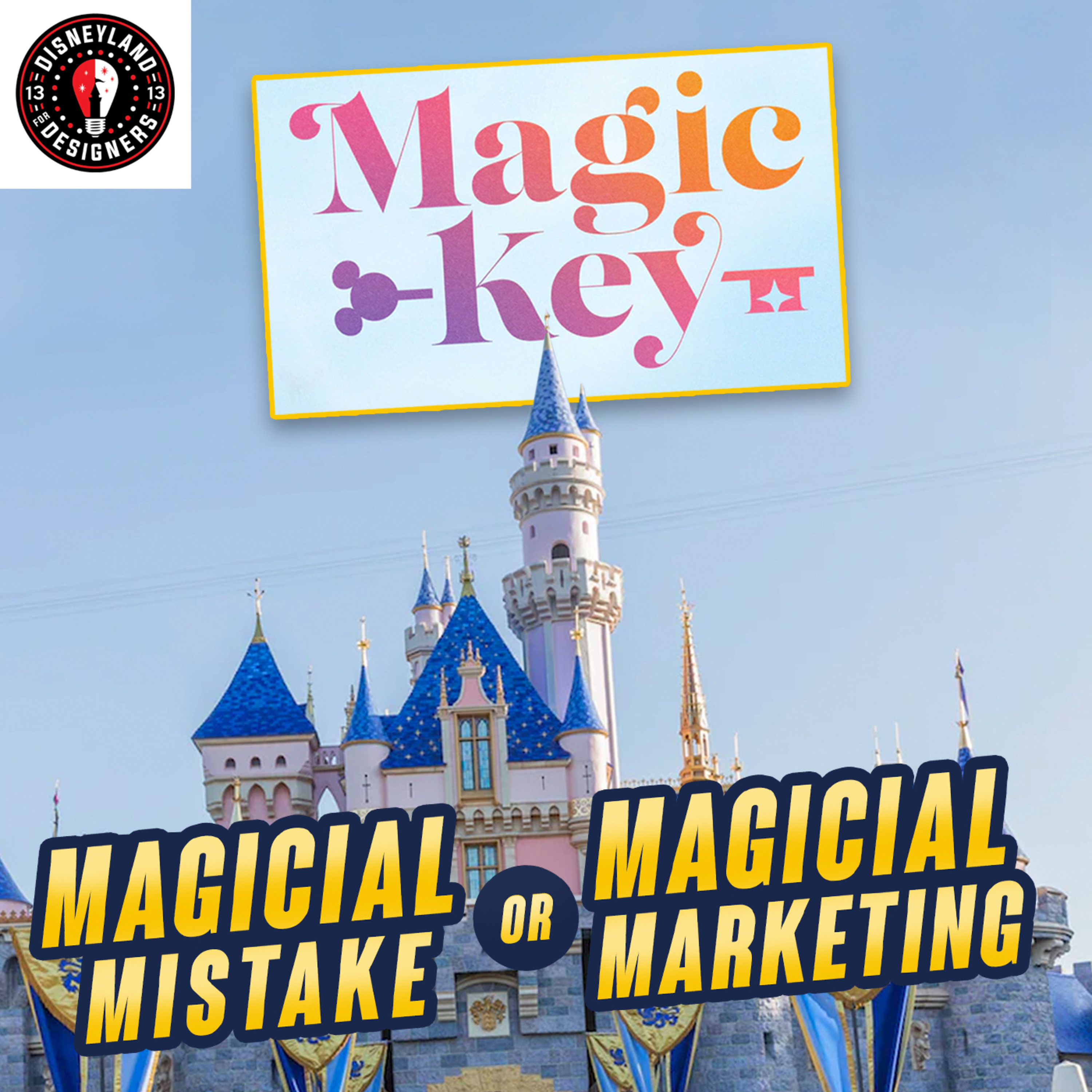 Magic Key Disneyland A Magical Mistake or Magical Marketing? episode artwork