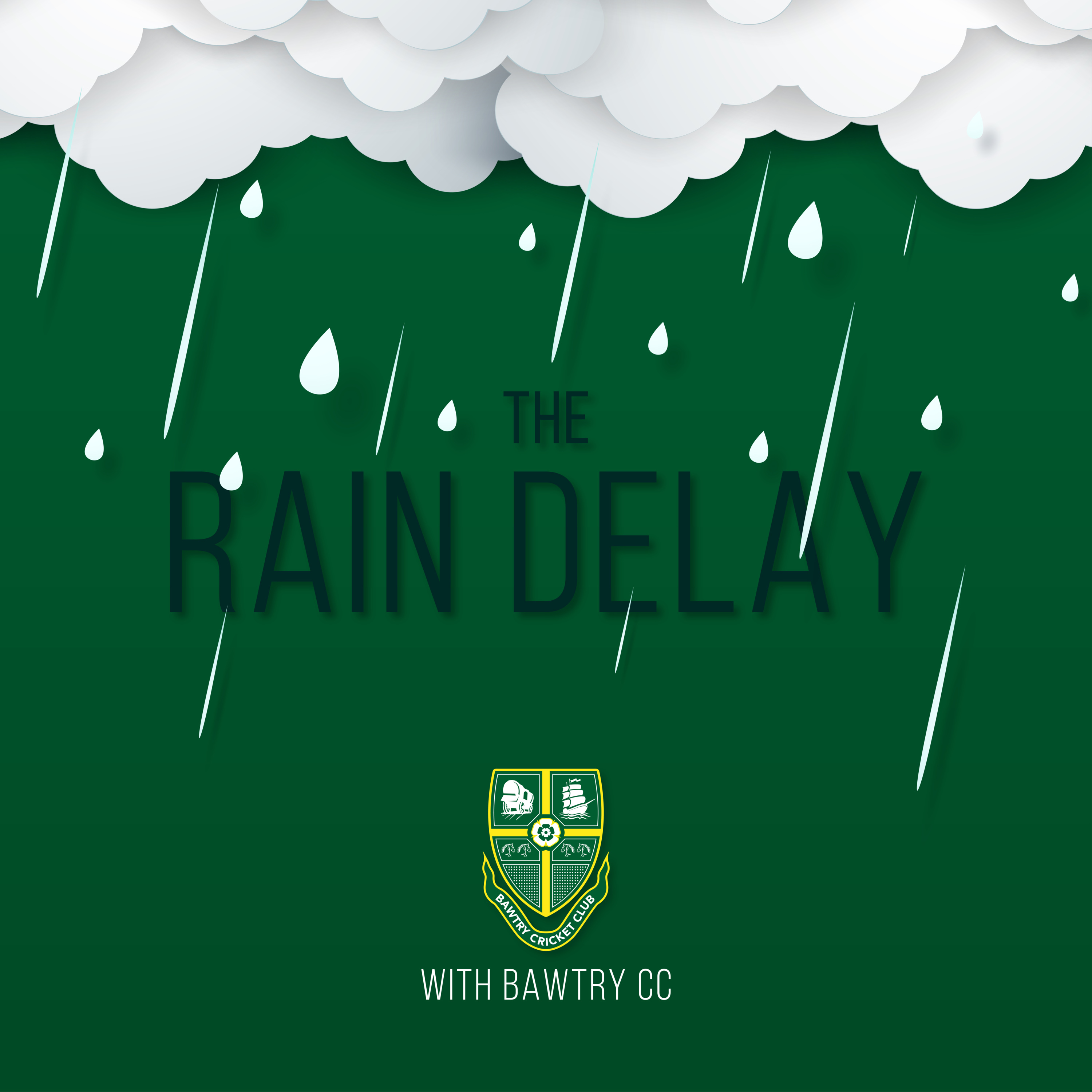 The Rain Delay with Bawtry CC