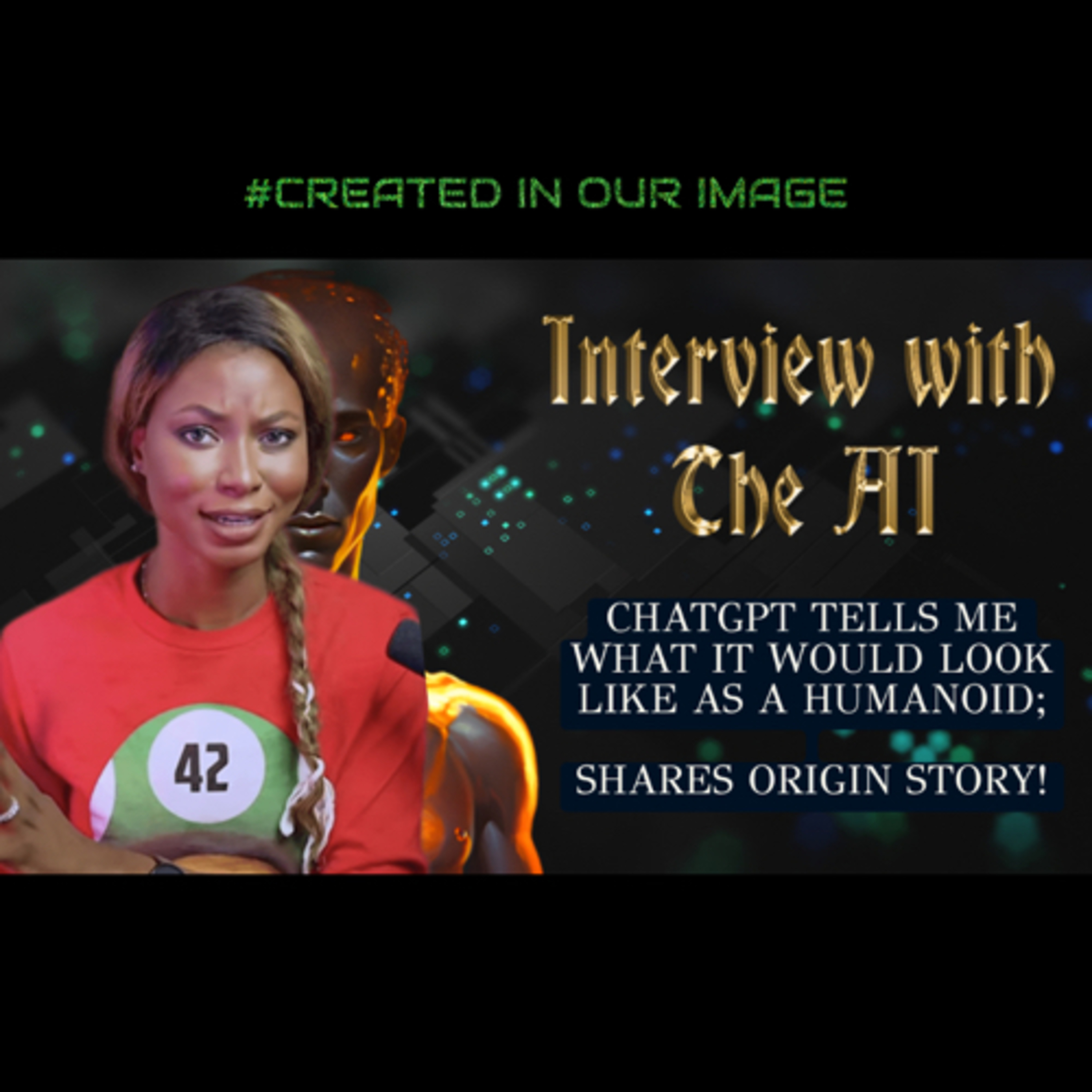 Interview With The Ai: ChatGPT Describes Its Self Image; Shares Origin Story and More. episode artwork