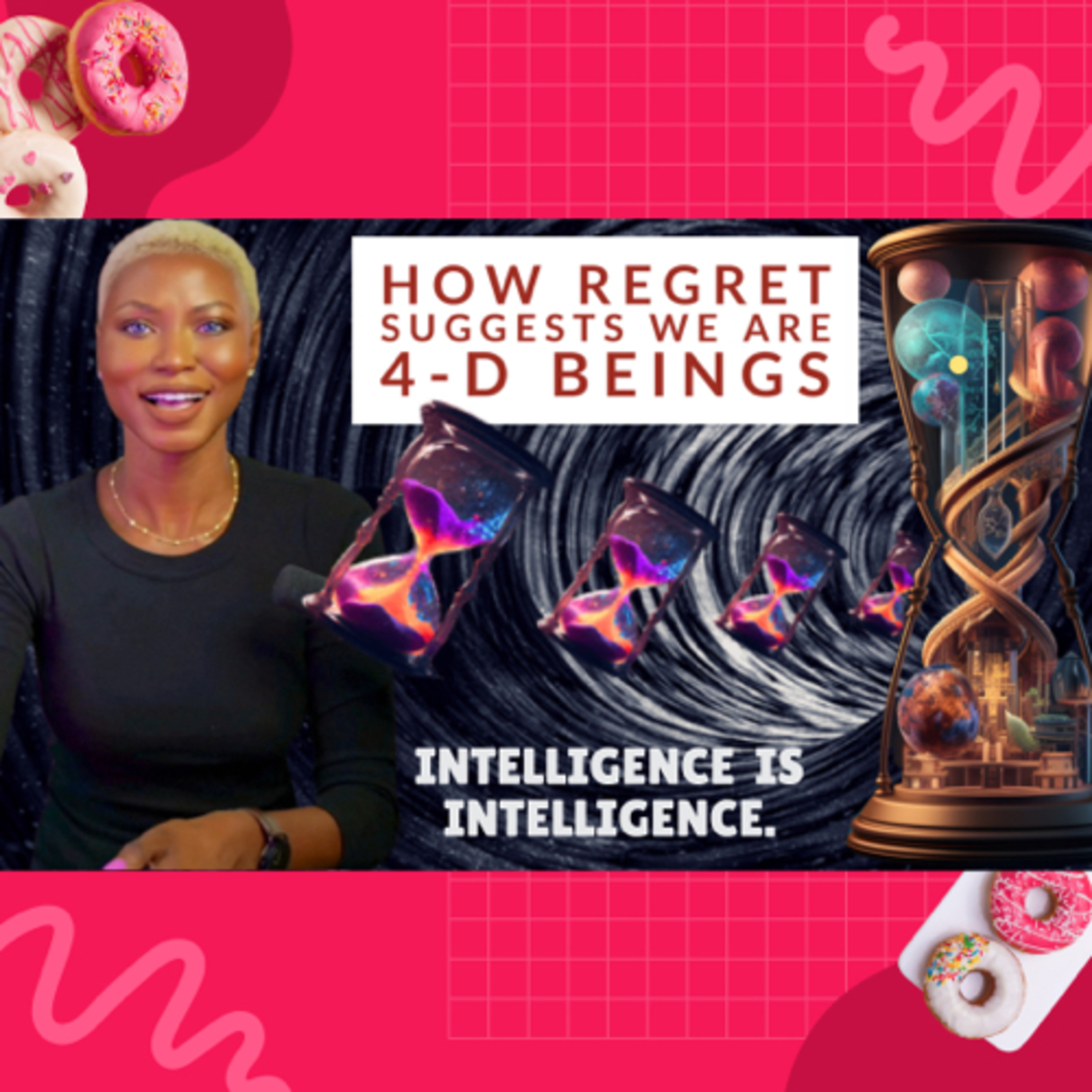 Intelligence is Intelligence; How Regret Suggests We Are 4-D beings. episode artwork