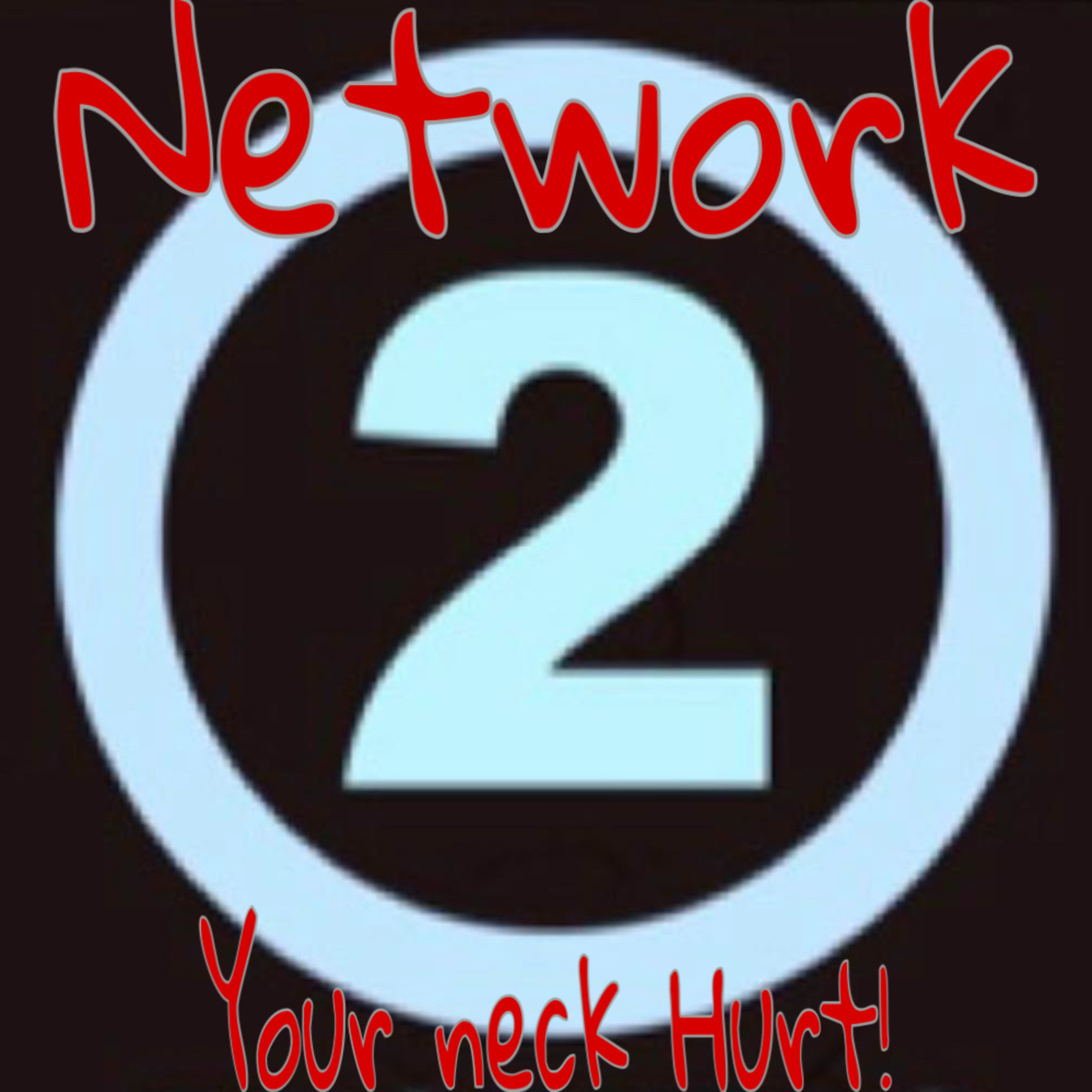 Network 2 your Neck Hurt