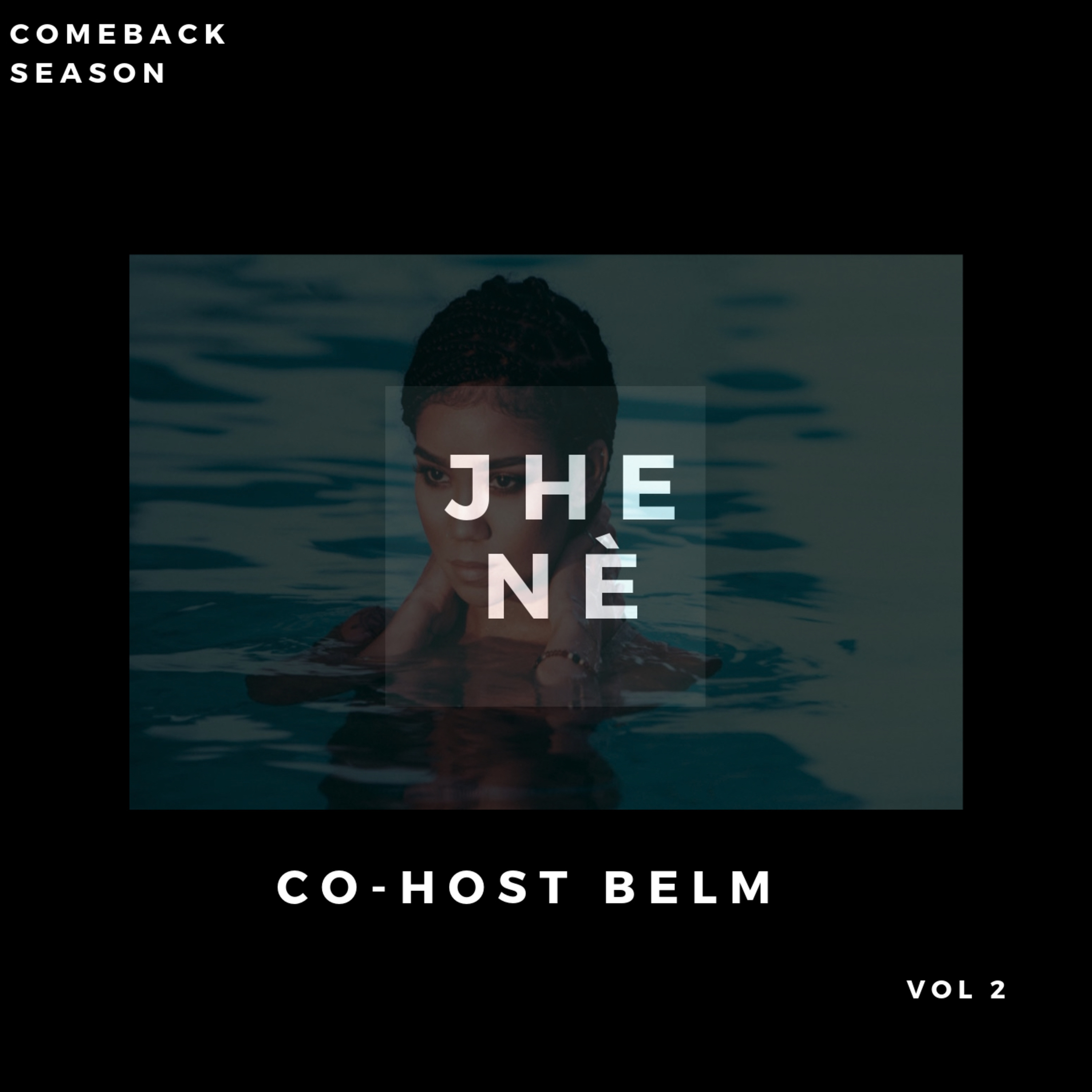 COMEBACK SEASON VOL 2: JHENE PLAYLIST