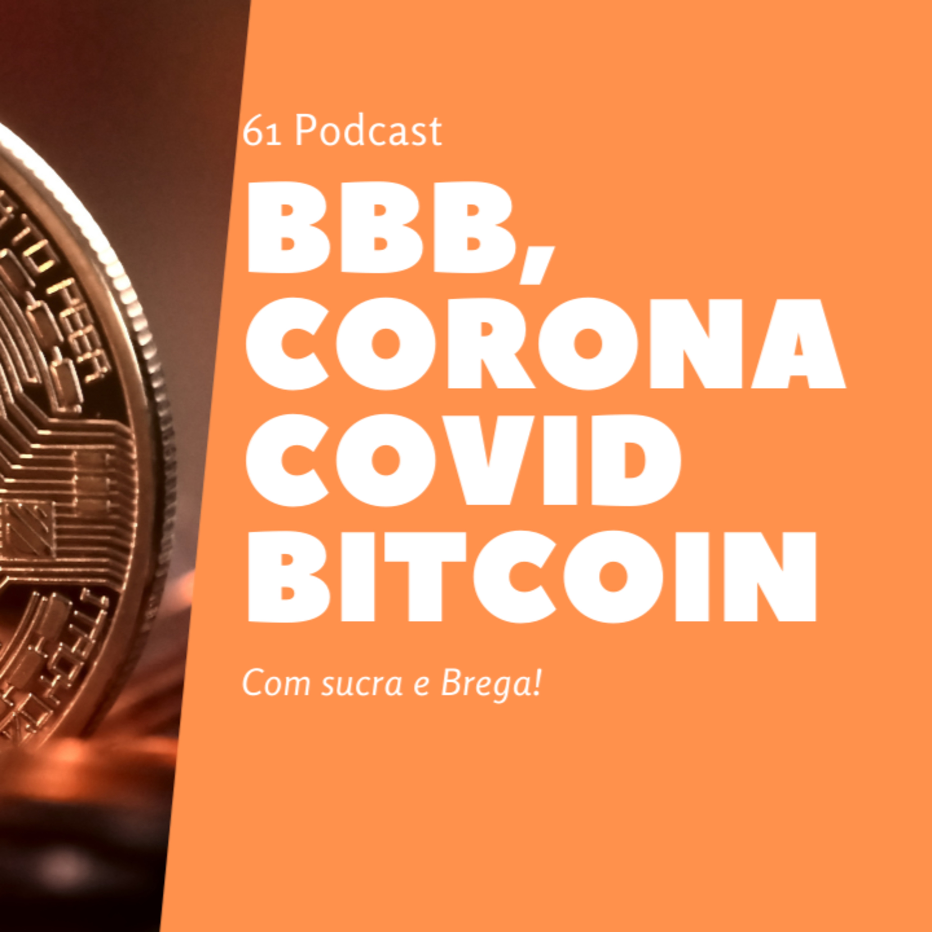 BBB, Corona Virus e Bitcoin episode artwork