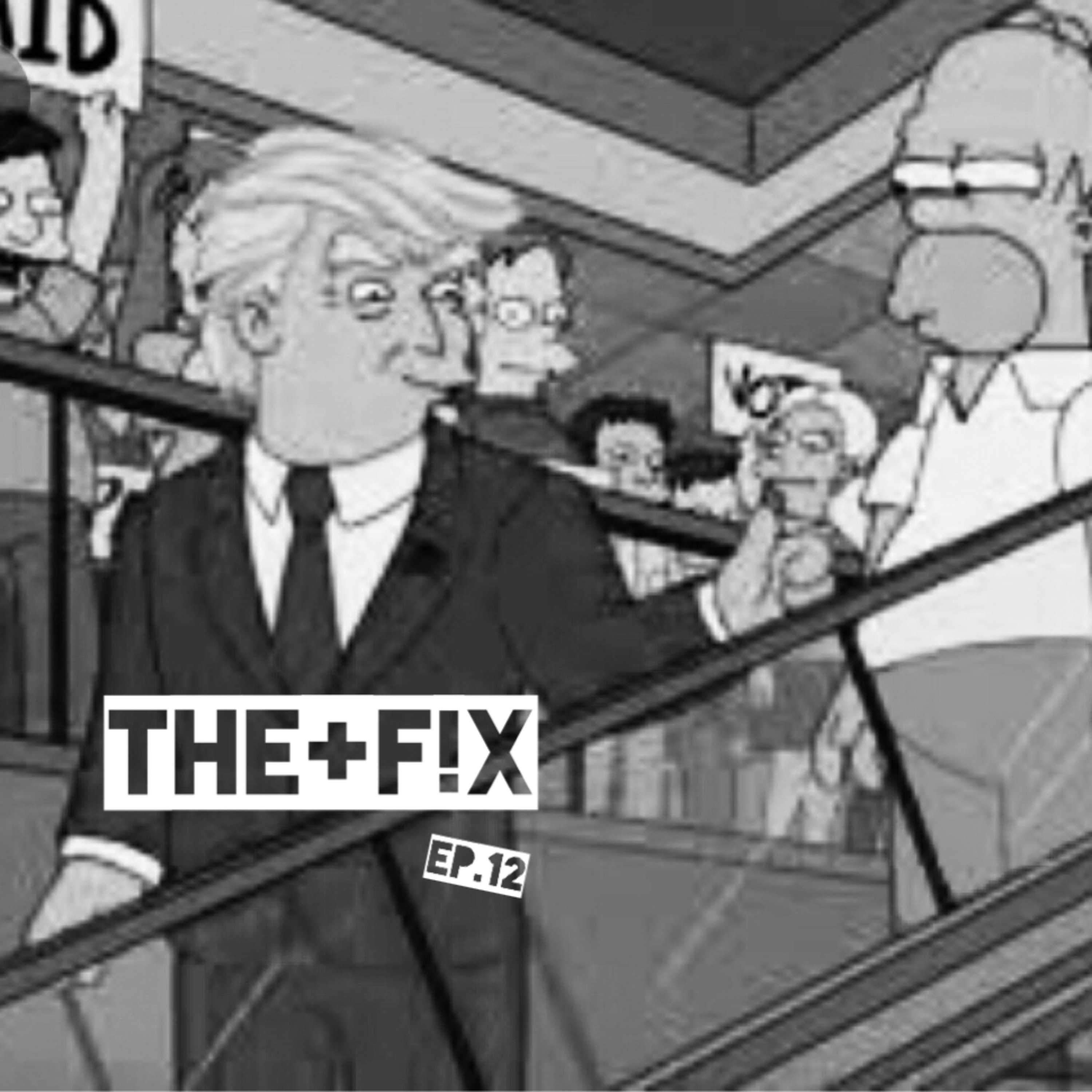 THE+F!X Podcast Ep.12 (Love=Hate)