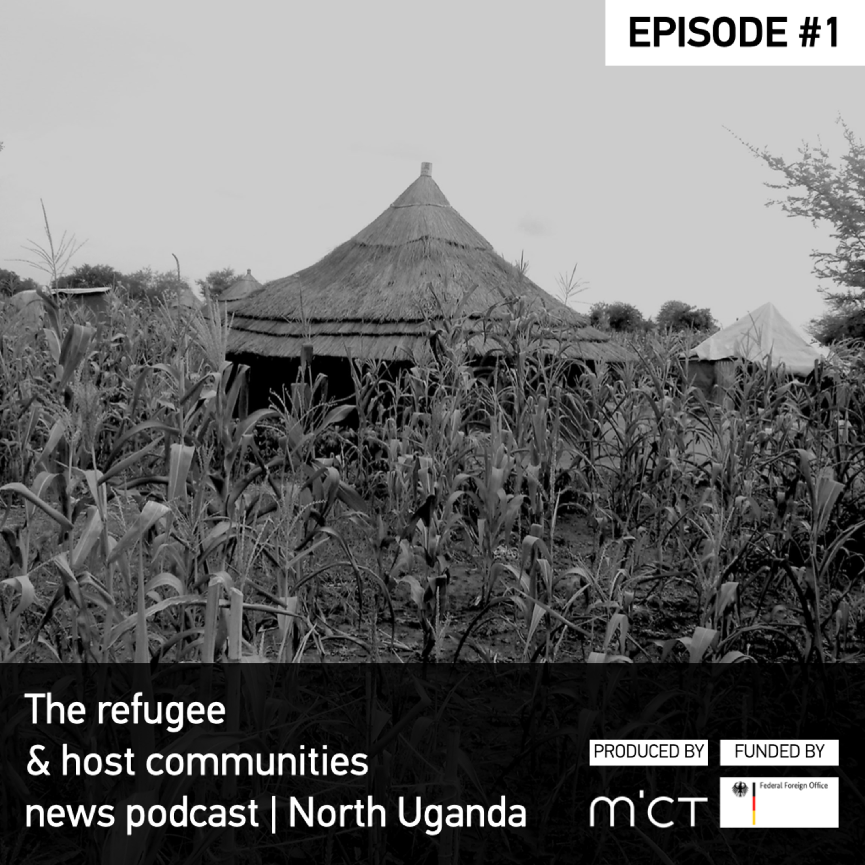 Refugee & host community news podcast | North Uganda