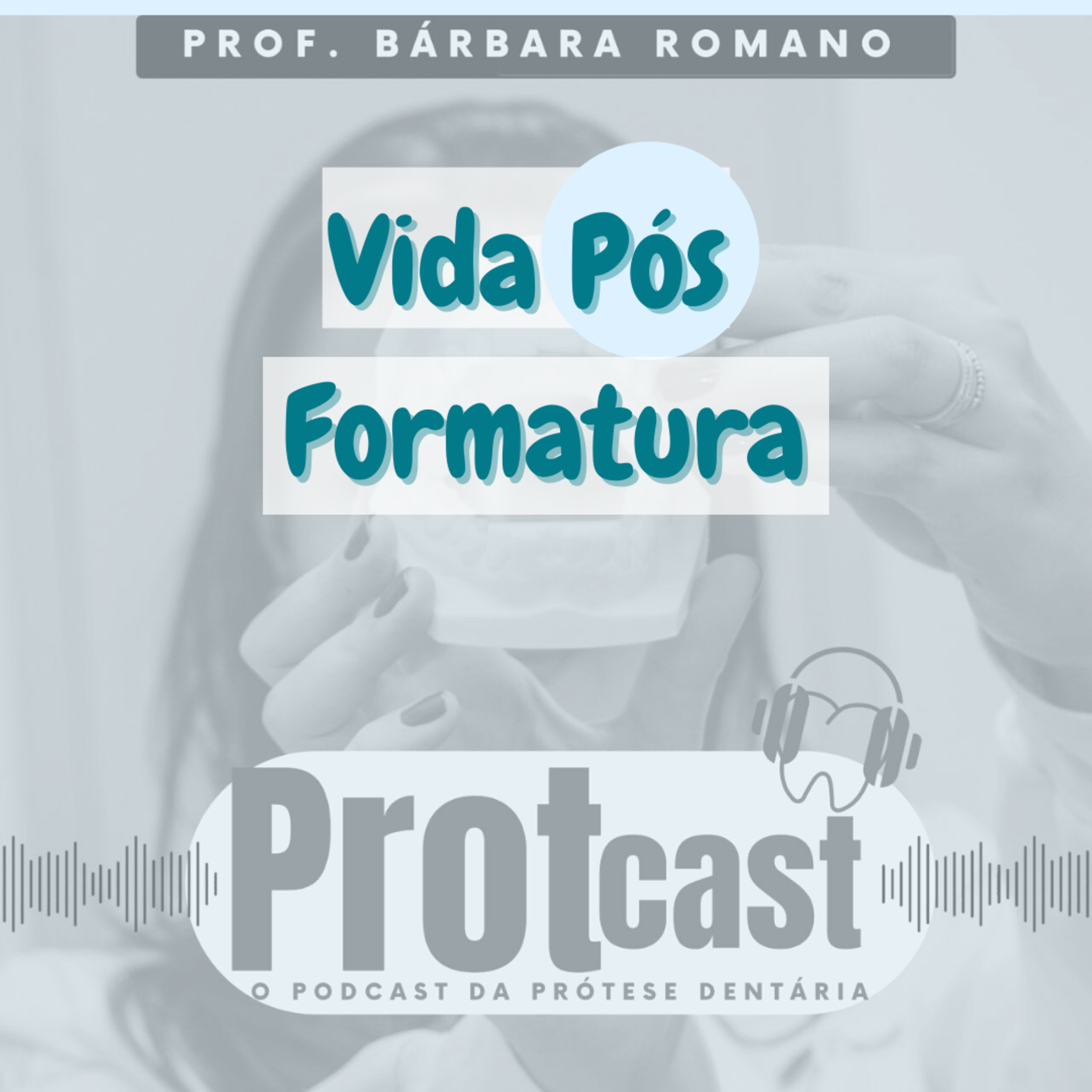 ProtCast - Dra. Bárbara Romano