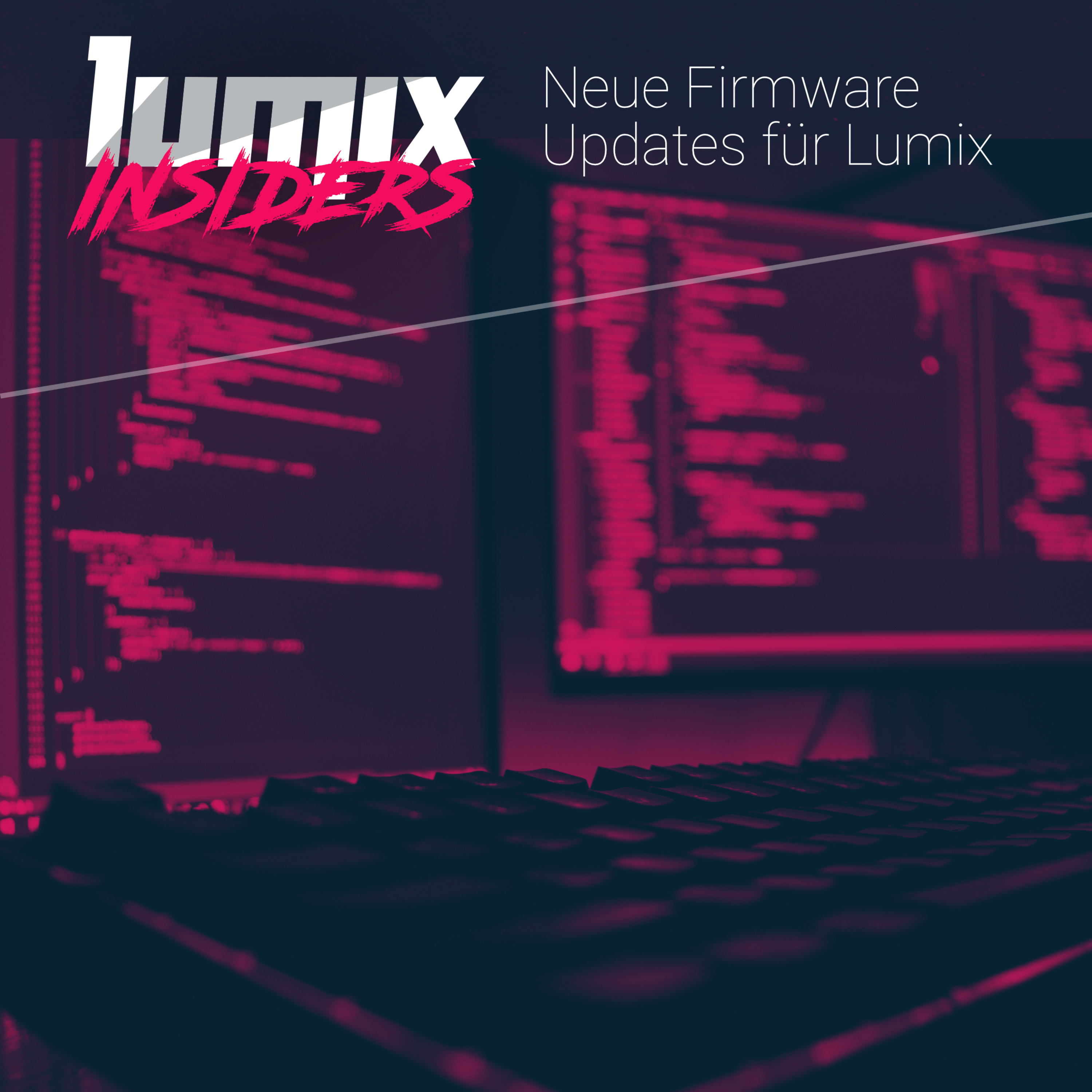 LUMIX INSIDERS - Der Podcast für und über Panasonic Kameras