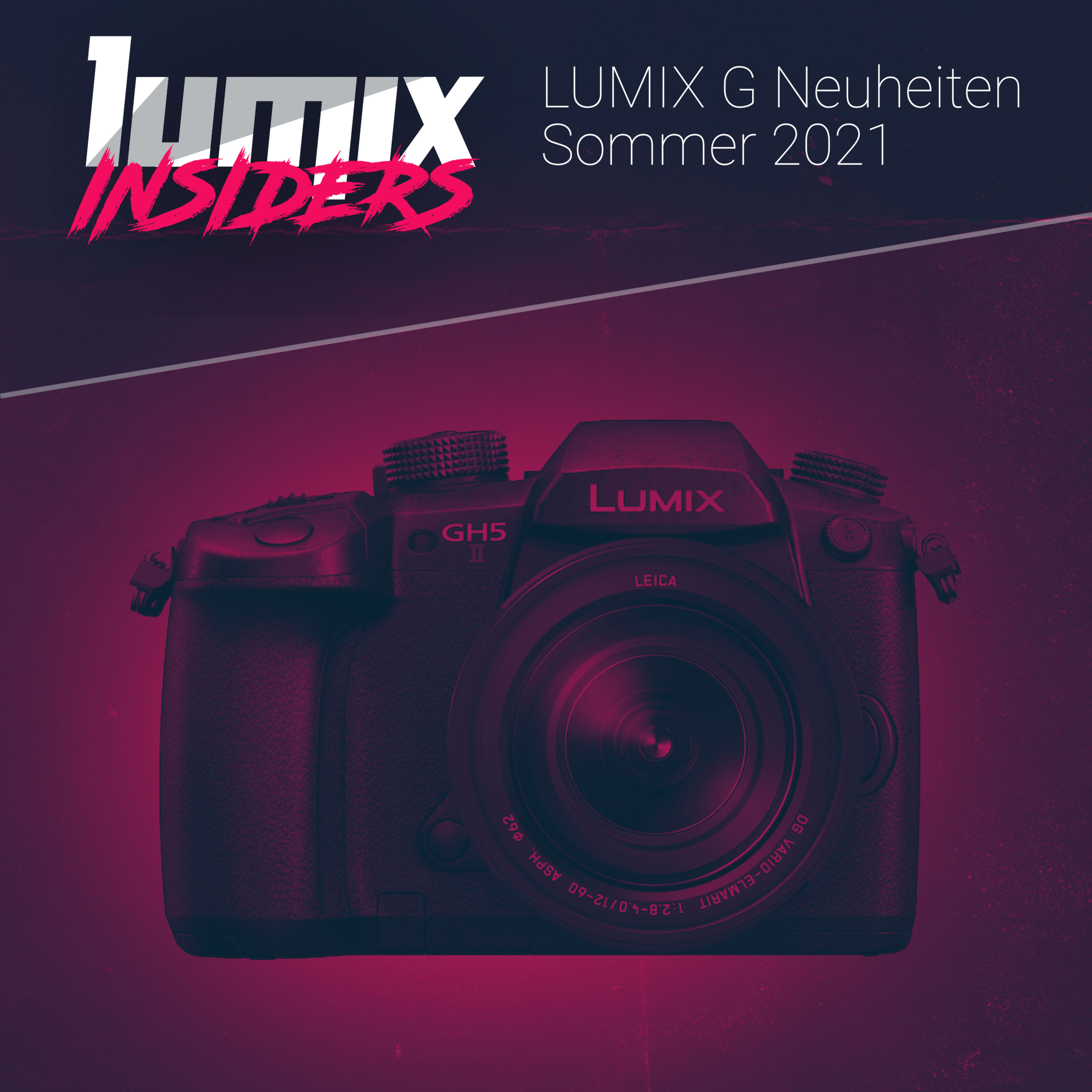 LUMIX INSIDERS - Der Podcast für und über Panasonic Kameras