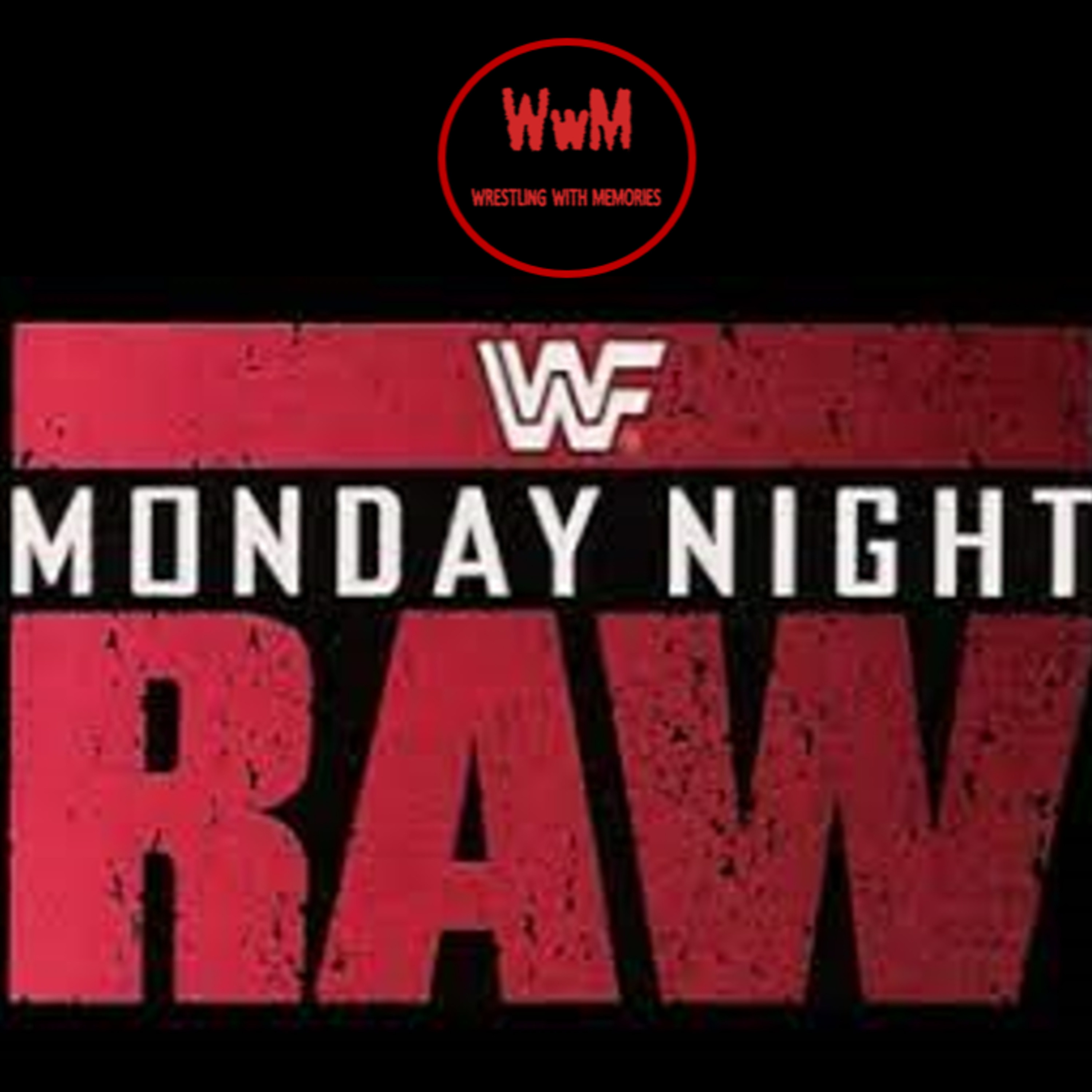 Wrestling with Memories: Episode 38 - First Ever WWF Monday Night Raw! episode artwork