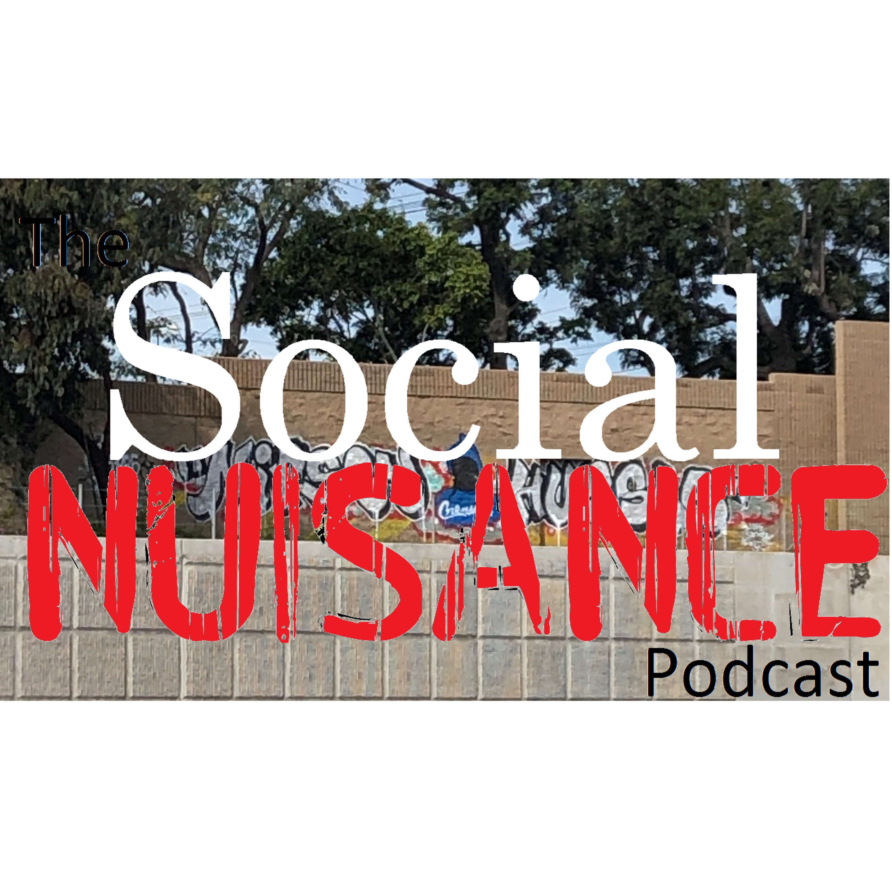 The Social Nuisance Podcast