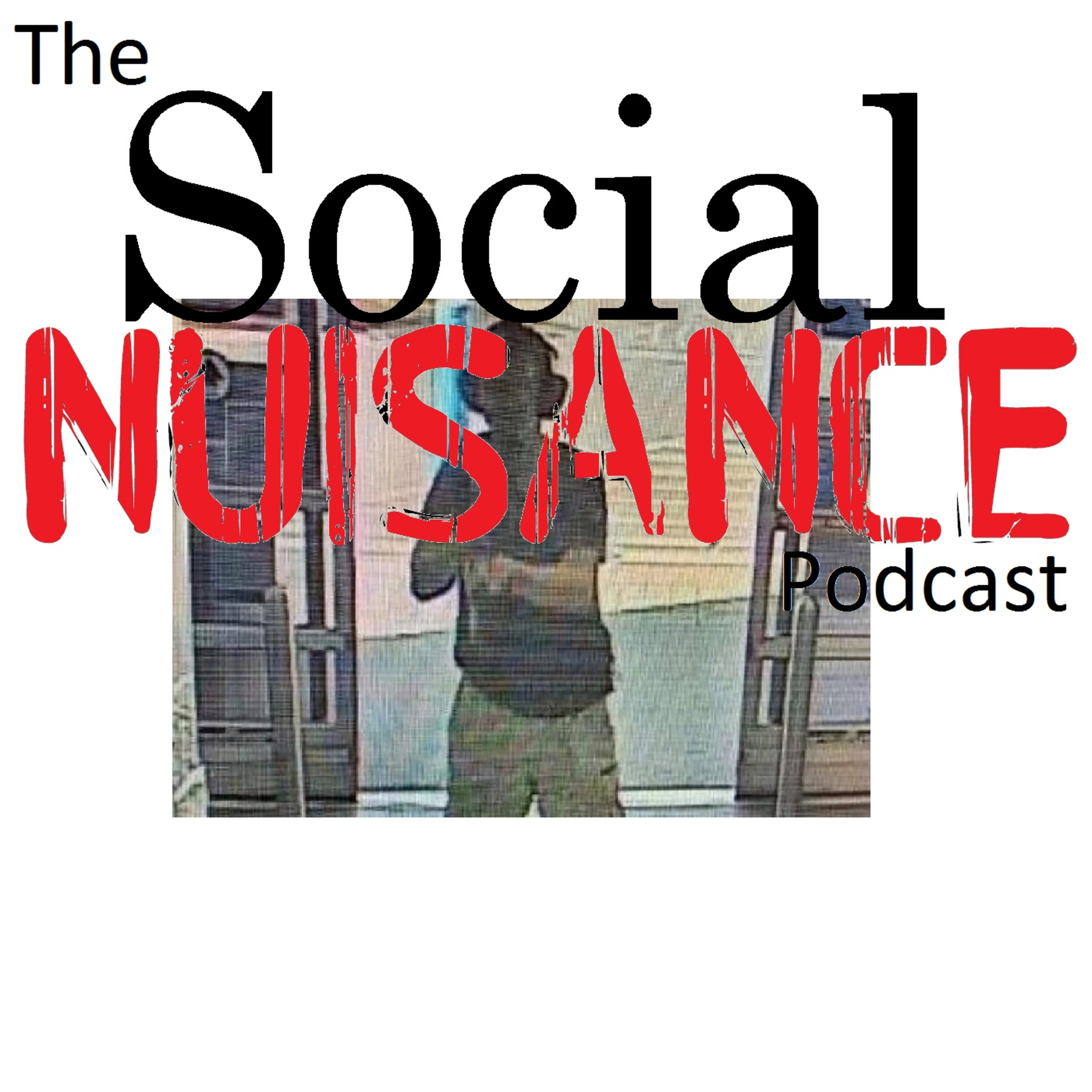 The Social Nuisance Podcast