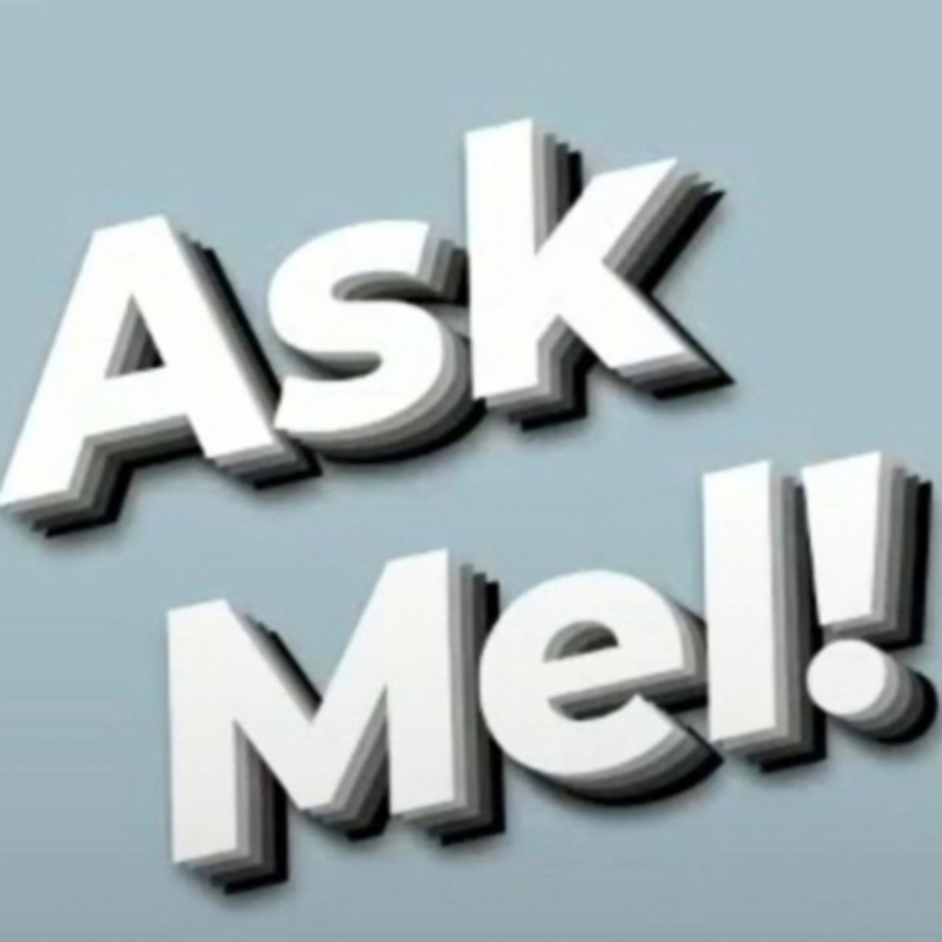 Ask Mel!