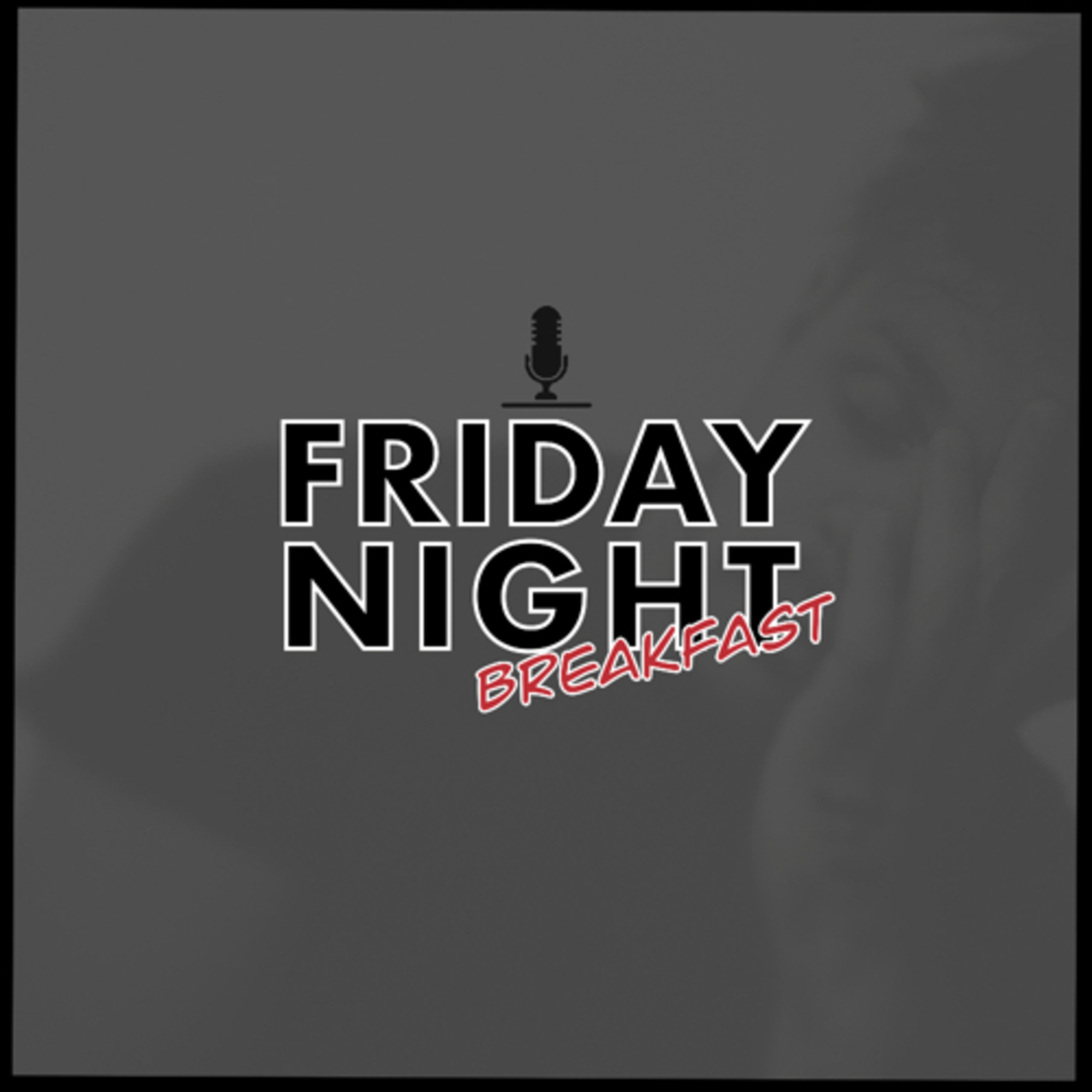 Friday Night Breakfast